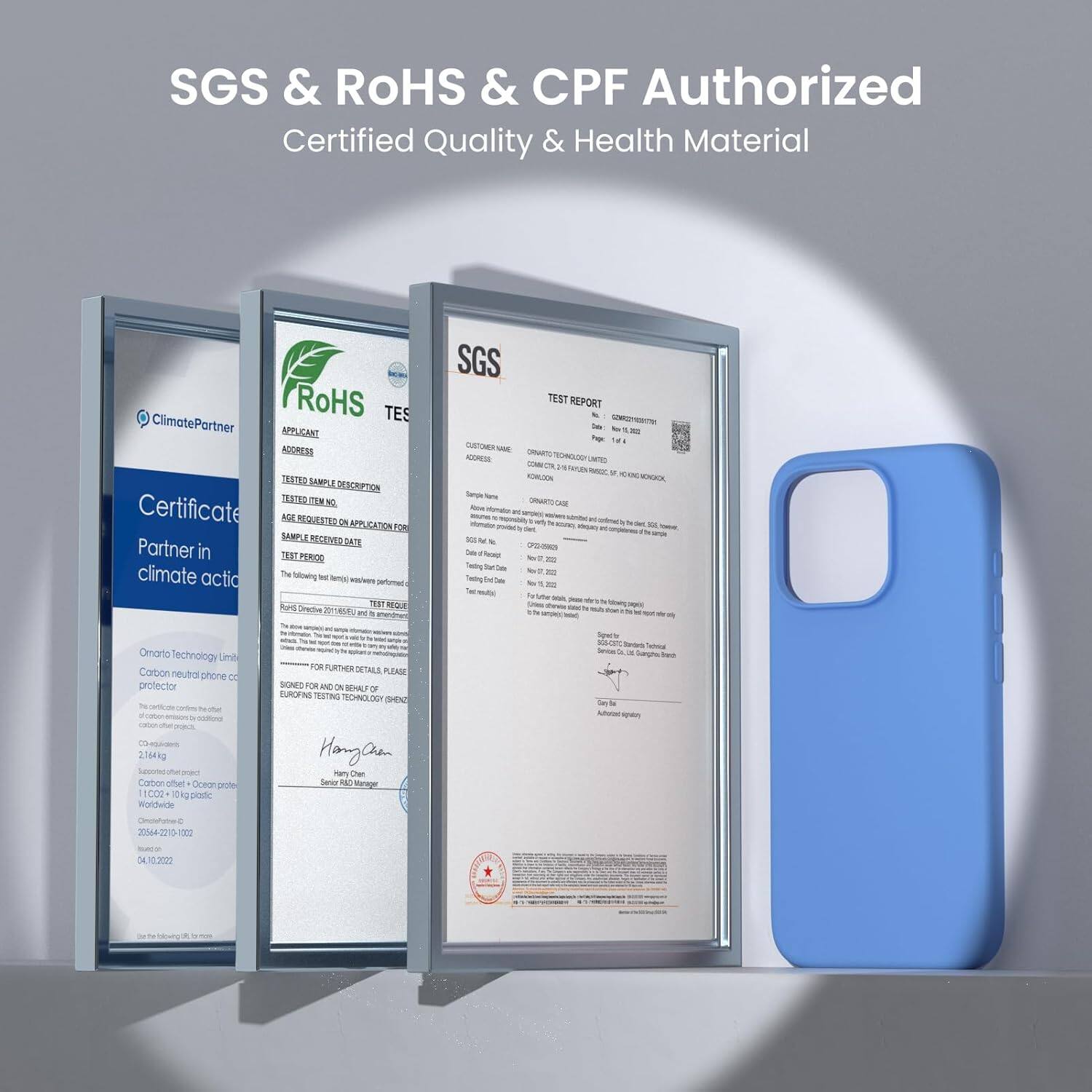 SGS & ROHS & CPF Authorized Certified Quality & Health Material

ClimatePartner Certificate Partner in climate action

RoHS TEST APPLICATION

Sample Description

Test Period

Test Report

Carbon neutral phone protector

2164g

Carbon neutral phone protector

1000

10

Worldwide

FOR FURTHER DETAILS PLEASE

SIGNED FOR AND BENEFIT OF

HanG CHEN

SERVER A

KeOn

Sarana

303422

10.3000