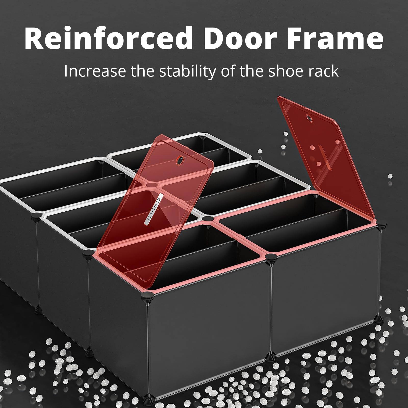 Reinforced Door Frame  
Increase the stability of the shoe rack