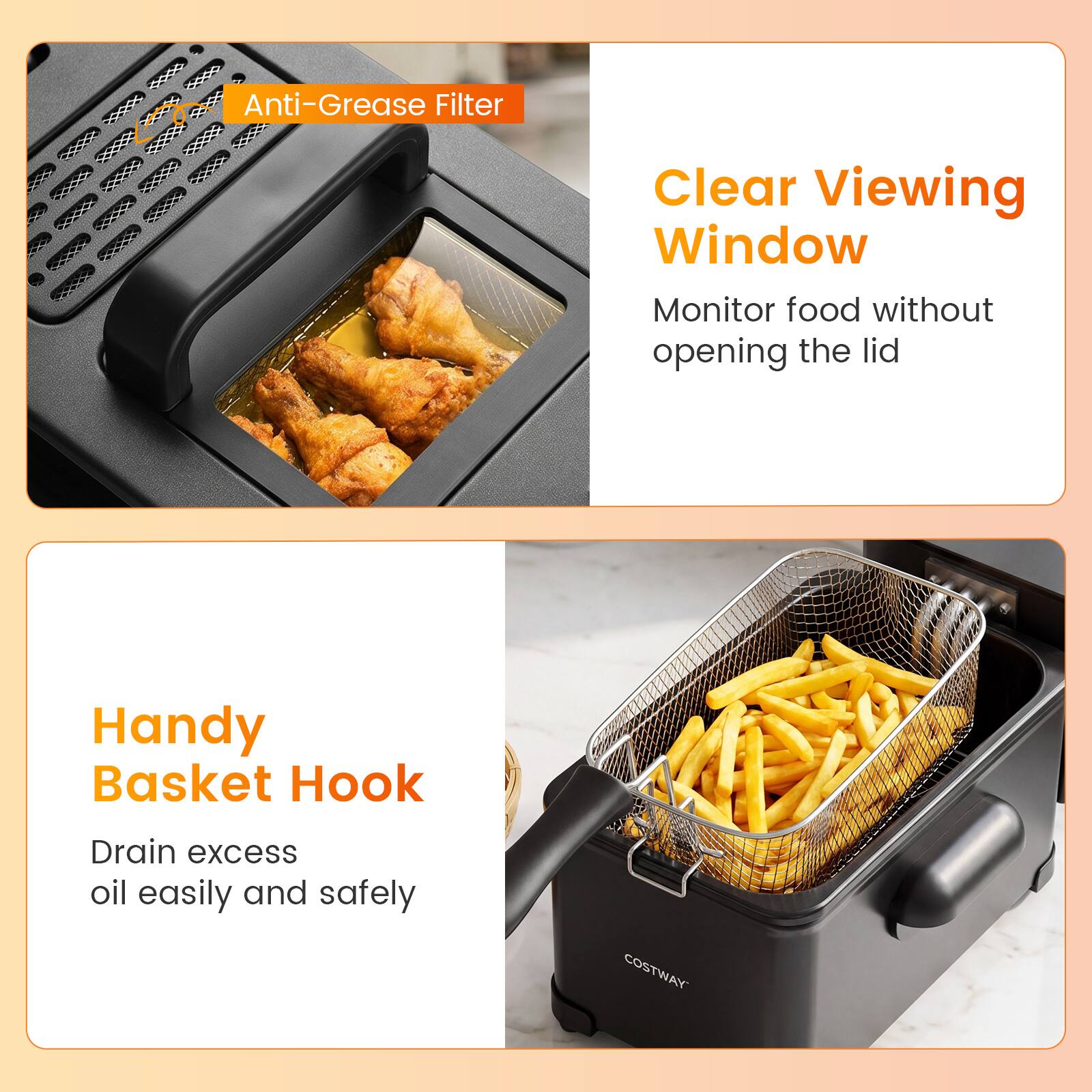 Anti-Grease Filter  
Clear Viewing Window  
Monitor food without opening the lid  
Handy Basket Hook  
Drain excess oil easily and safely  
COSTWAY