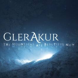 Glerakur - The Mountains Are Beautiful Now - VINYL LP