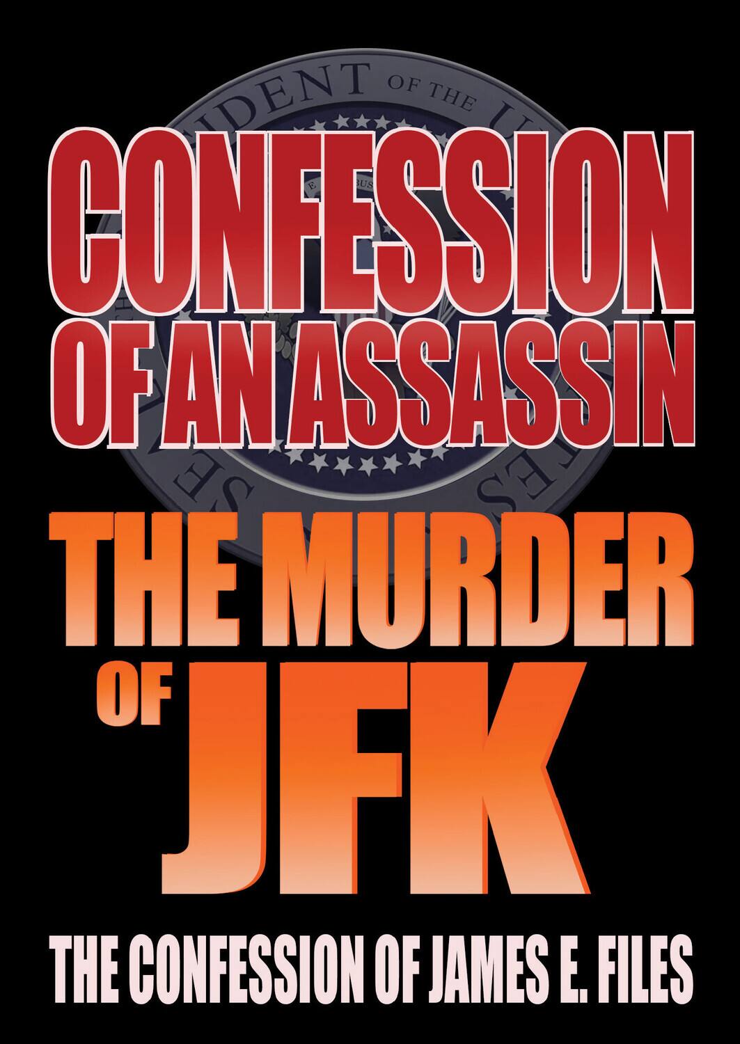 Front. Confession of an Assassin: The Murder of JFK   - DVD.