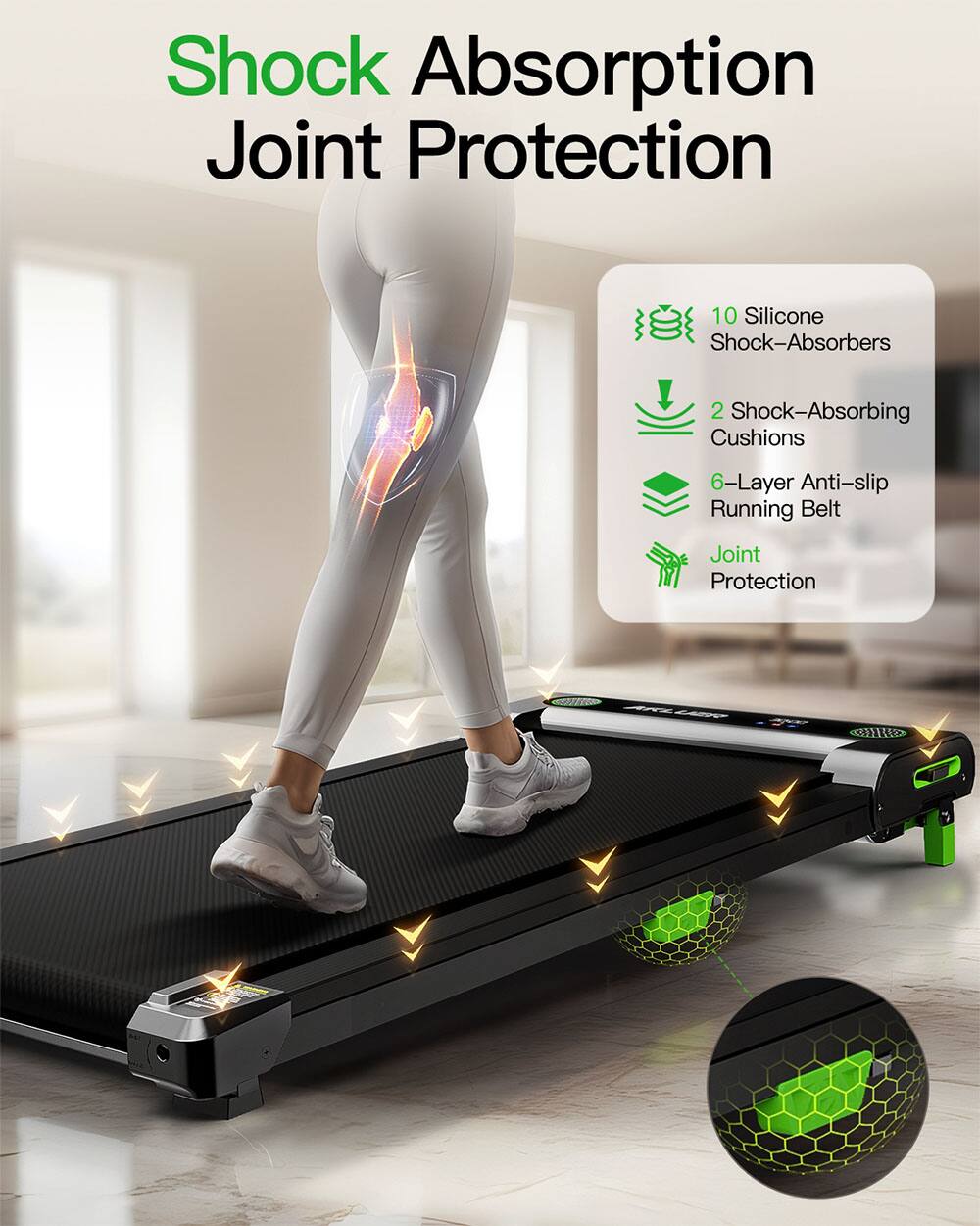 Shock Absorption Joint Protection

- 10 Silicone Shock-Absorbers
- 2 Shock-Absorbing Cushions
- 6-Layer Anti-slip Running Belt
- Joint Protection