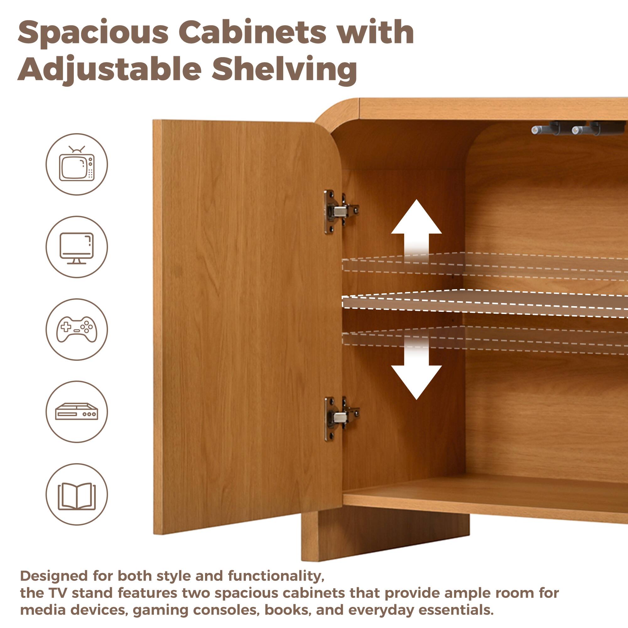 Spacious Cabinets with Adjustable Shelving

Designed for both style and functionality, the TV stand features two spacious cabinets that provide ample room for media devices, gaming consoles, books, and everyday essentials.
