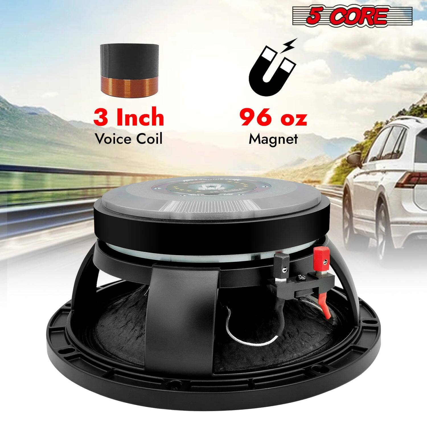 5 CORE
3 Inch Voice Coil
96 oz Magnet