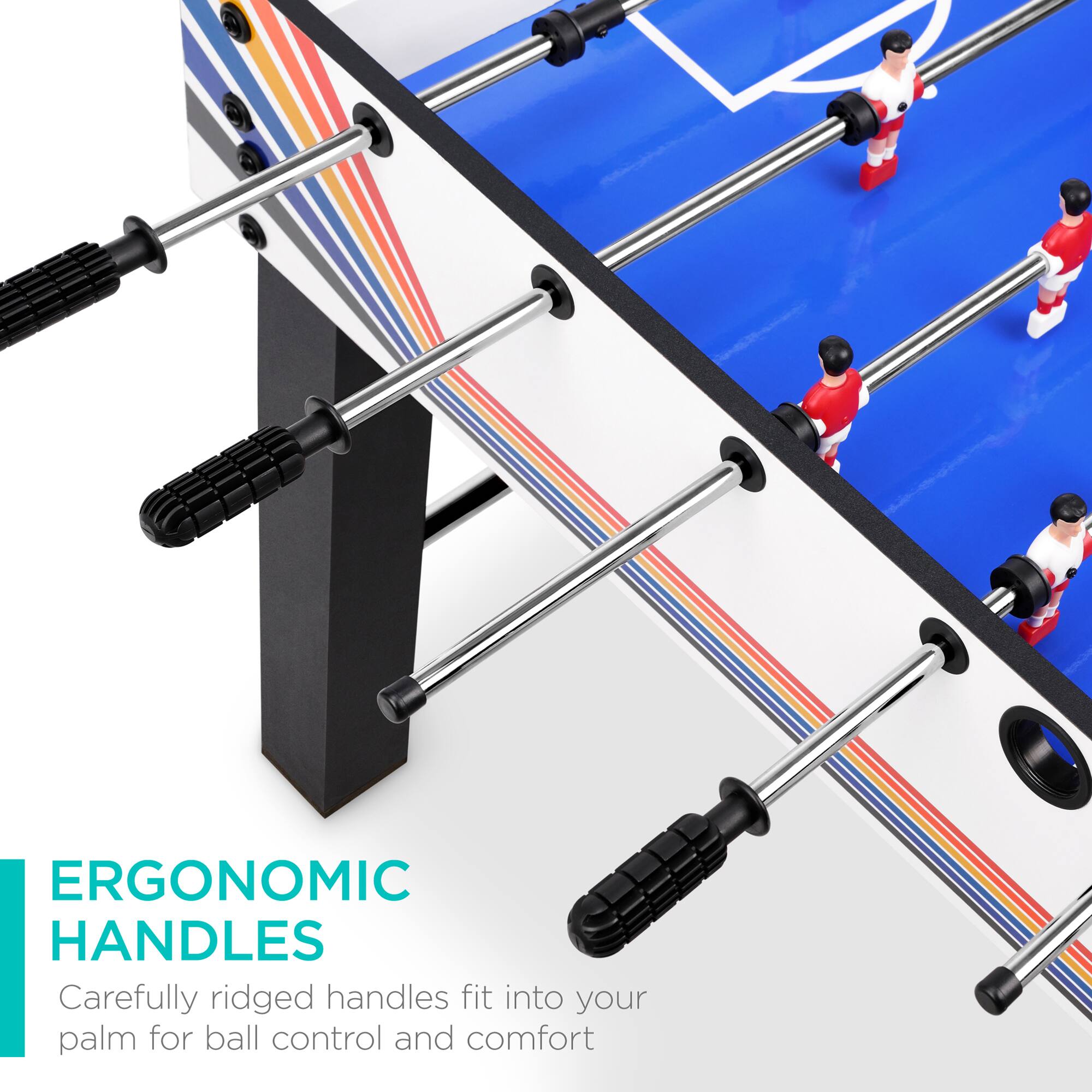 ERGONOMIC HANDLES  
Carefully ridged handles fit into your palm for ball control and comfort