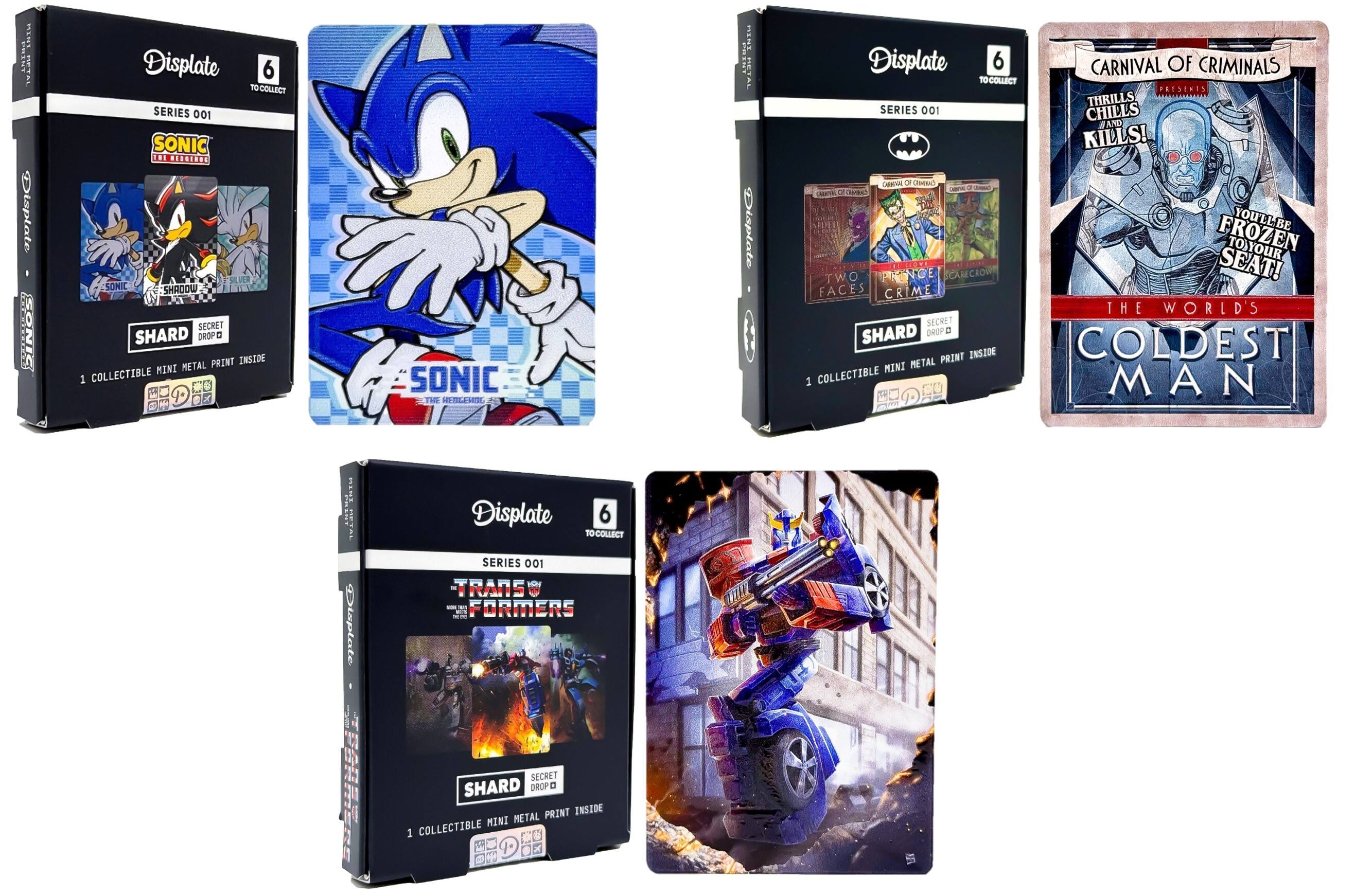 753361 PRINT NETAL Displate PRODUCTO SONIC

Displate 6 TO COLLECT SERIES 001 SONIC THE RISING SONIC SHADOW SECRET SHARD DROP 0 PRINT INSIDE MINI METAL 1 COLLECTIBLE

Displate 6 CARNIVAL OF CRIMINALS TO COLLECT PRESENTS THRILLS SERIES 001 CHILLS AND KILLS! CARMONAL 2 LIMANYA YOU'LL BE FROZEN TO YOUR TWO PRINCE CARECROW SEAT! FACES CRIME THE WORLD'S SECRET SHARD DROP a PRINT INSIDE COLDEST MINI METAL 1 COLLECTIBLE MAN

Displate 6 TO COLLECT

Displate SERIES 001 FORMERS SECRET SHARD DROP 0 PRINT INSIDE MINI METAL 1 COLLECTIBLE