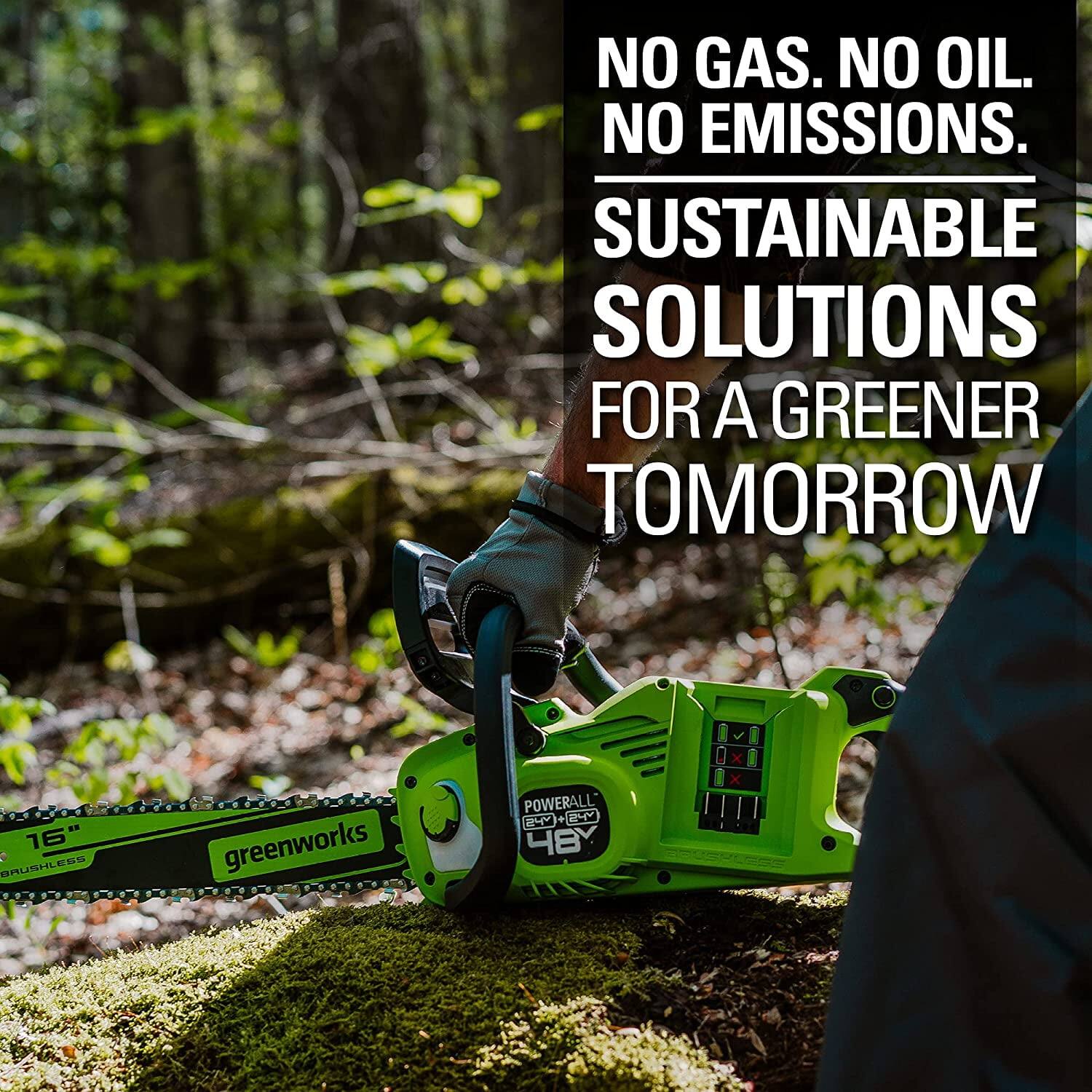 NO GAS. NO OIL. NO EMISSIONS.  
SUSTAINABLE SOLUTIONS FOR A GREENER TOMORROW  

16" BRUSHLESS  
greenworks POWERALL 2 + 249 48V
