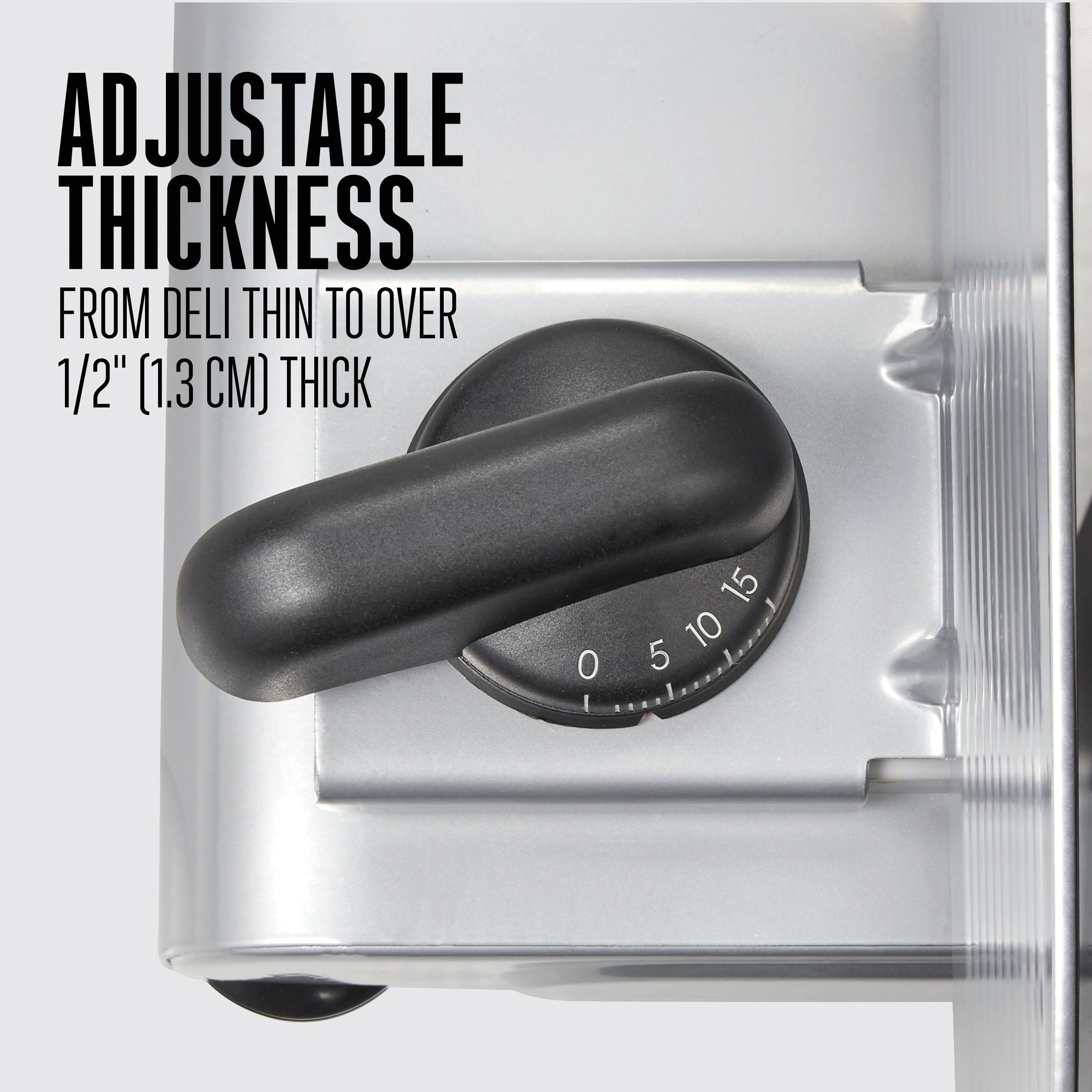 ADJUSTABLE THICKNESS
FROM DELI THIN TO OVER 1/2" (1.3 CM) THICK
