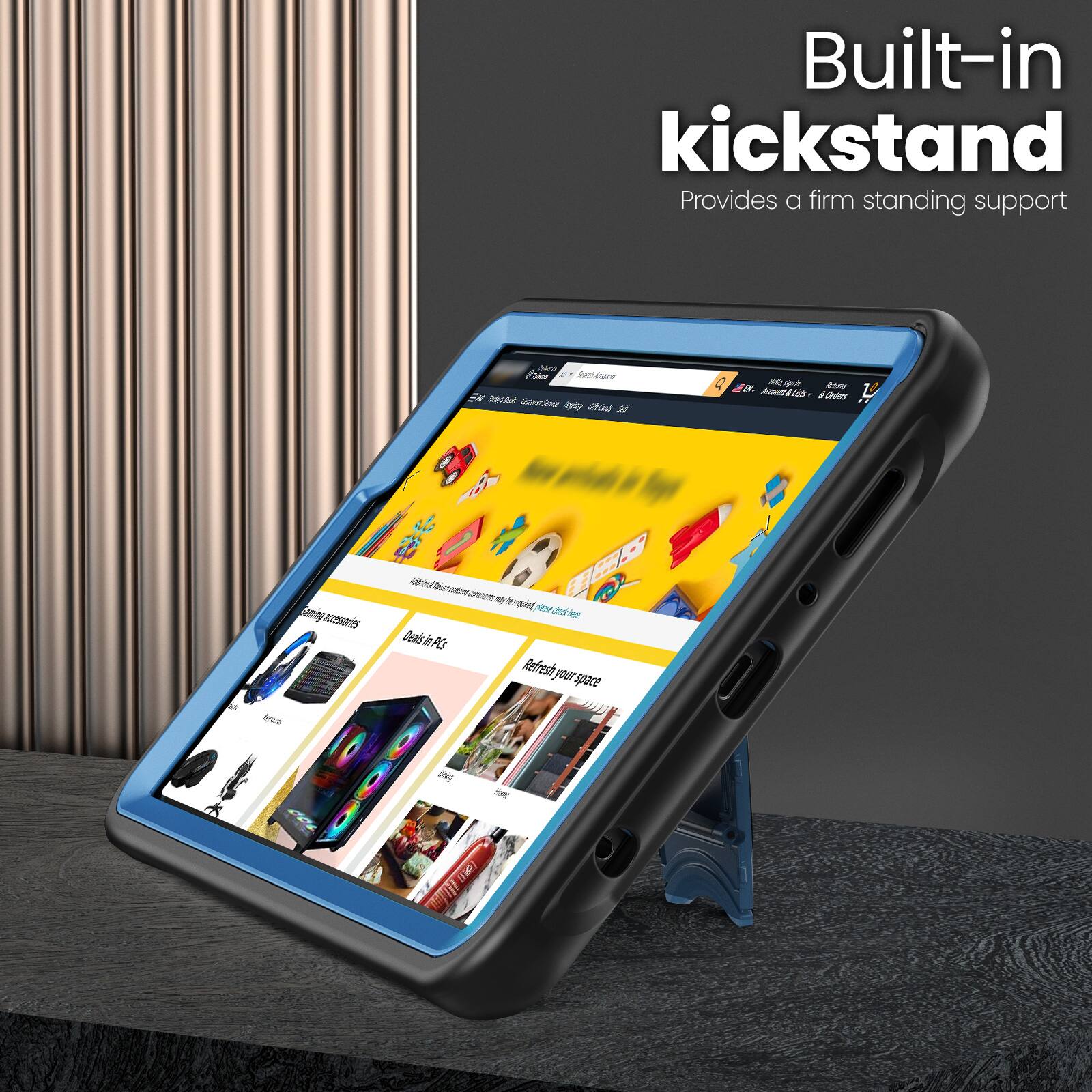 Built-in kickstand  
Provides a firm standing support