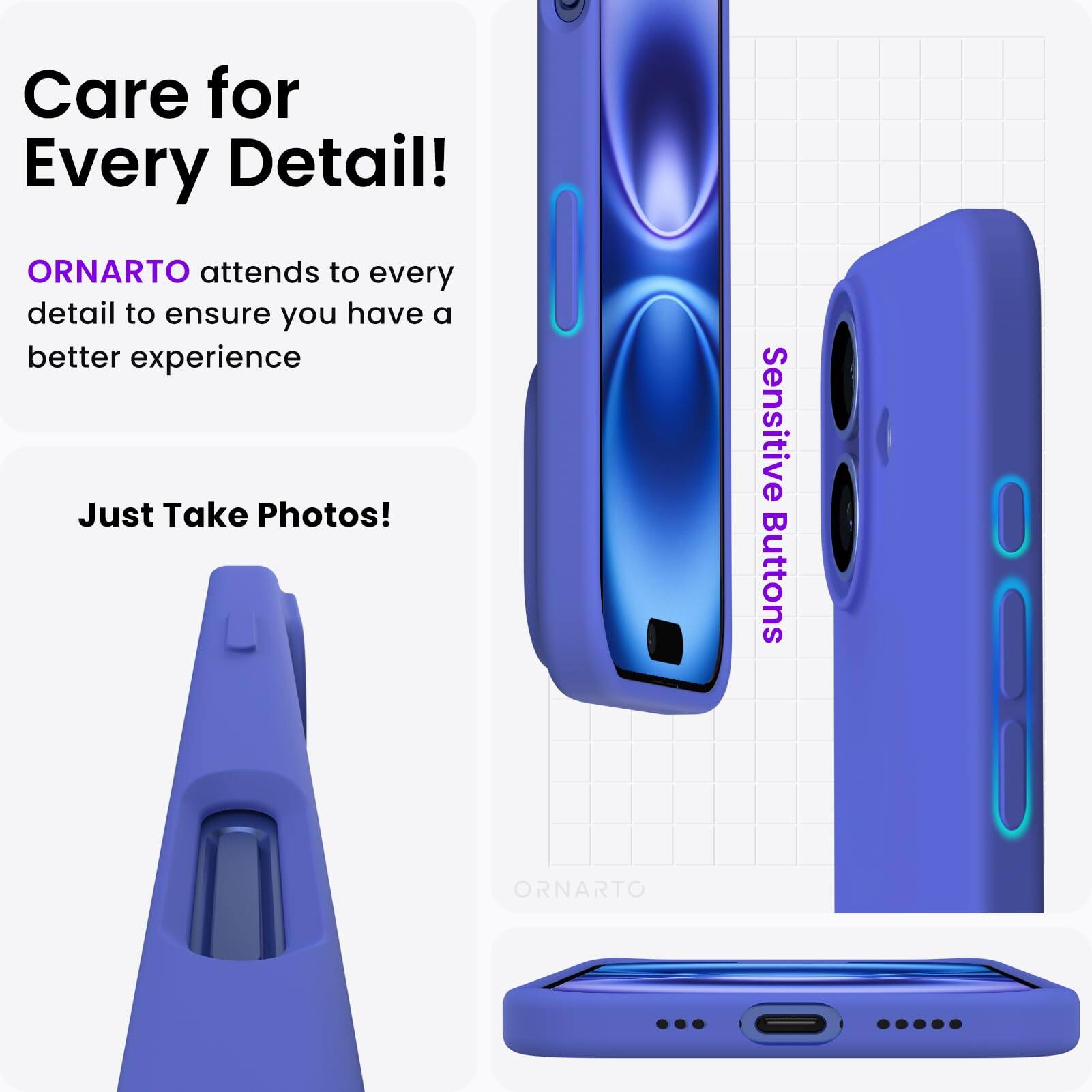 Care for Every Detail! ORNARTO attends to every detail to ensure you have a better experience. Just Take Photos! Sensitive Buttons.