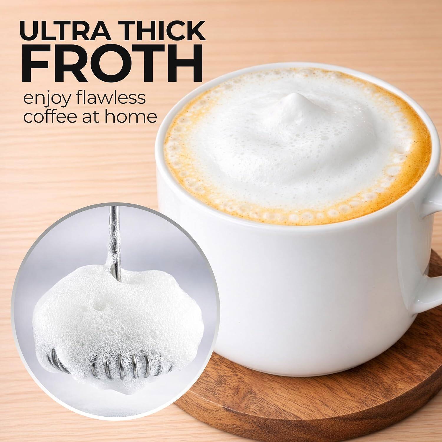 ULTRA THICK FROTH  
enjoy flawless coffee at home