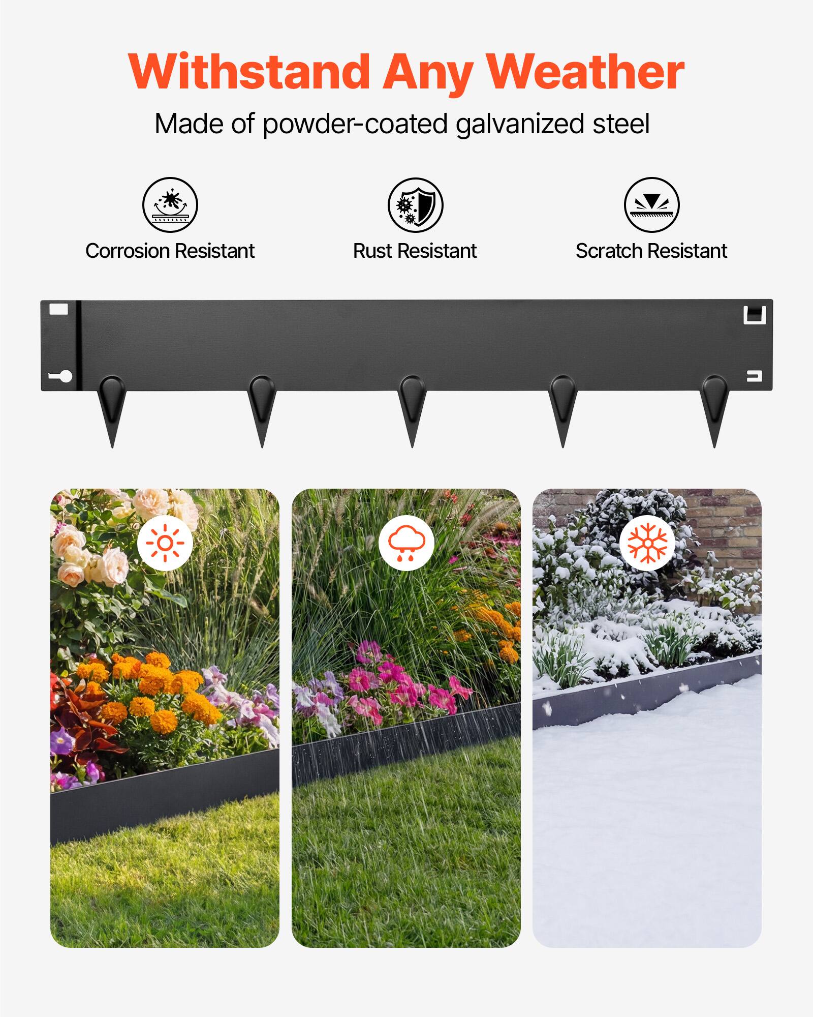 Withstand Any Weather  
Made of powder-coated galvanized steel  
Corrosion Resistant  
Rust Resistant  
Scratch Resistant