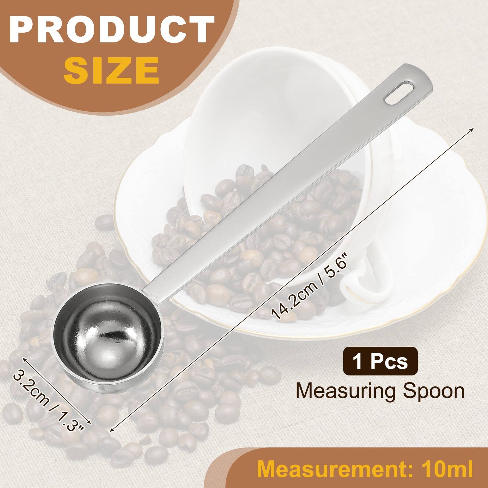 PRODUCT SIZE  
3.2cm / 1.3"  
14.2cm / 5.6"  
1 Pcs  
Measuring Spoon  
Measurement: 10ml