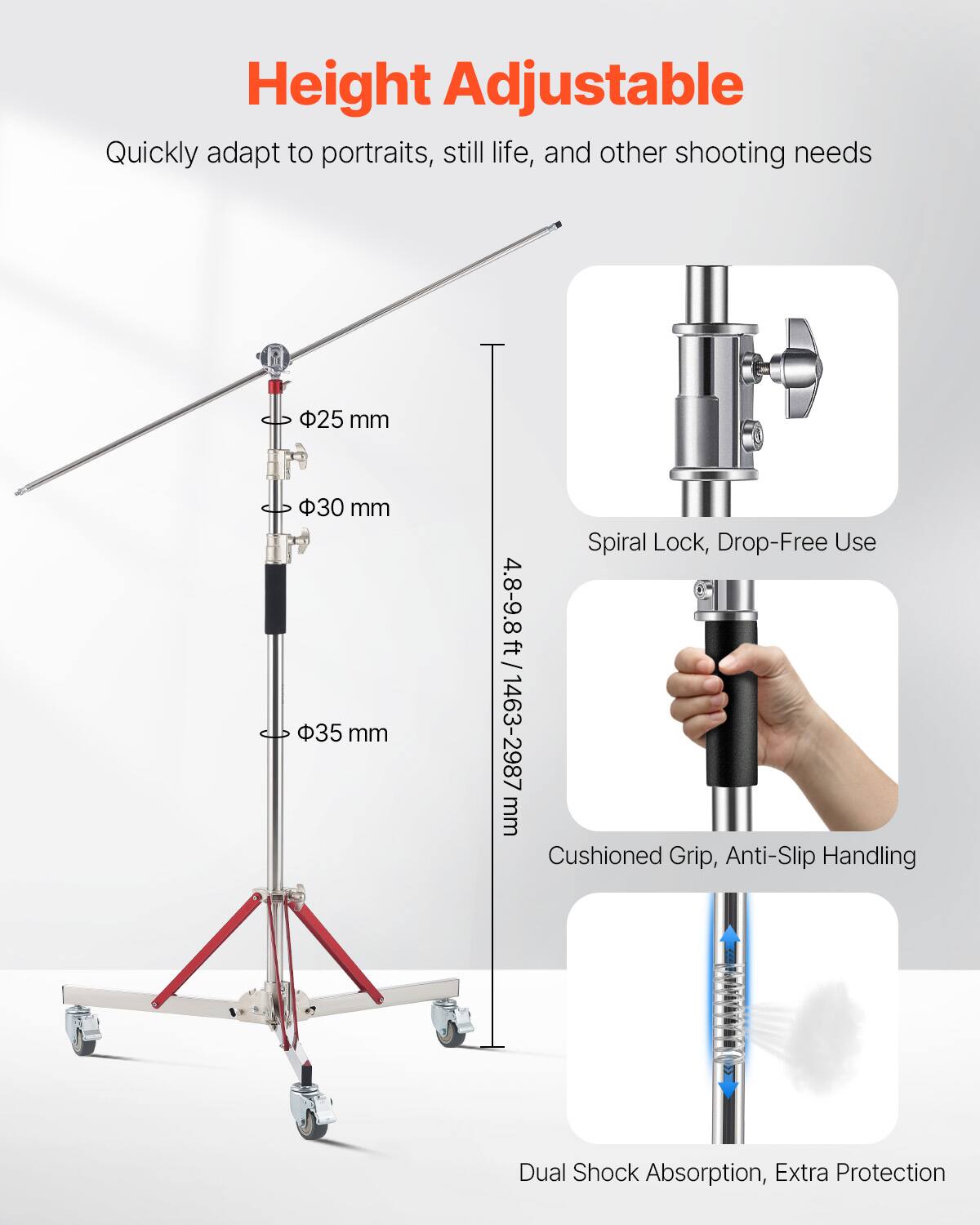 Height Adjustable

Quickly adapt to portraits, still life, and other shooting needs

- 25 mm
- 30 mm
- 35 mm

Spiral Lock, Drop-Free Use

4.8-9.8 ft / 1463-2987 mm

Cushioned Grip, Anti-Slip Handling

Dual Shock Absorption, Extra Protection
