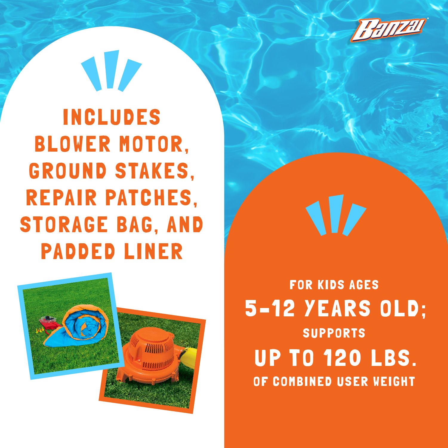 Banzai includes blower motor, ground stakes, repair patches, storage bag, and padded liner for kids ages 5-12 years old; supports up to 120 lbs. of combined user weight.