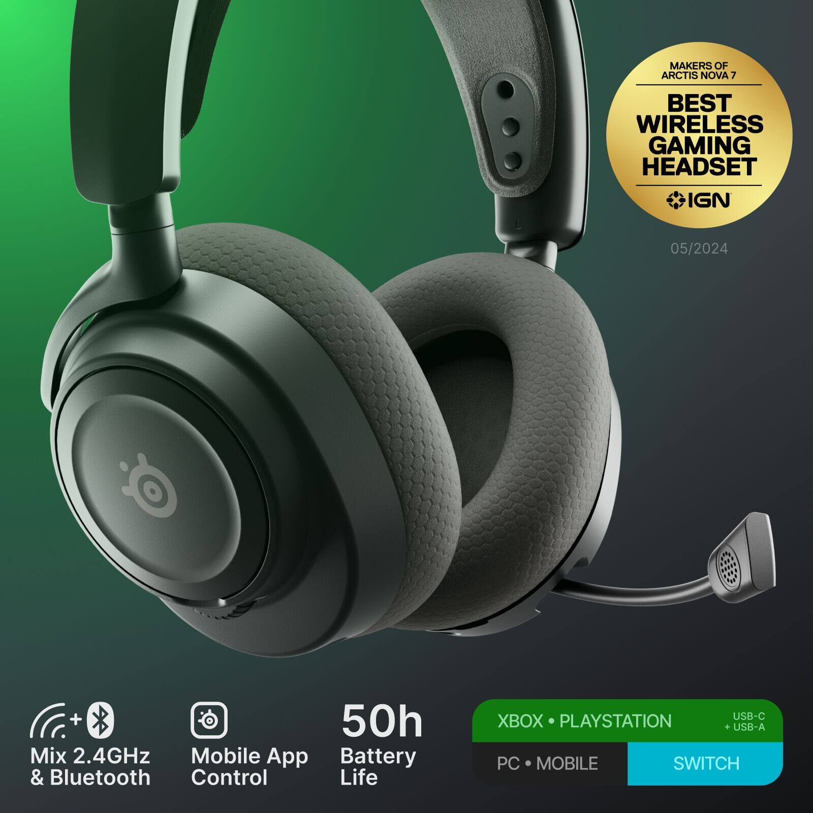 MAKERS OF ARCTIS NOVA 7

BEST WIRELESS GAMING HEADSET  
IGN 05/2024

Mix 2.4GHz & Bluetooth  
Mobile App Control  
50h Battery Life

XBOX • PLAYSTATION  
PC • MOBILE  
SWITCH

USB-C  
USB-A