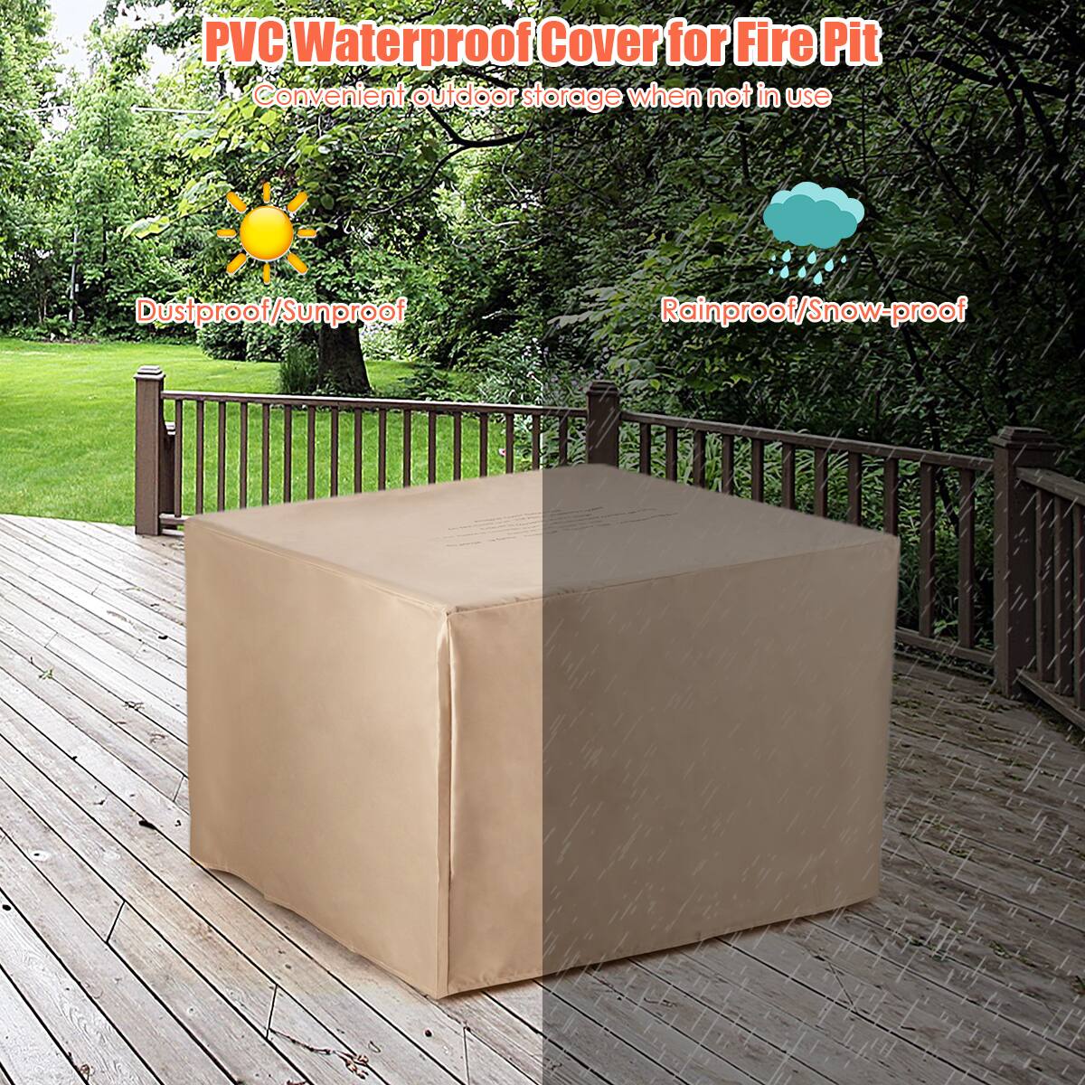 PVC Waterproof Cover for Fire Pit  
Convenient outdoor storage when not in use  
Dustproof/Sunproof  
Rainproof/Snow-proof