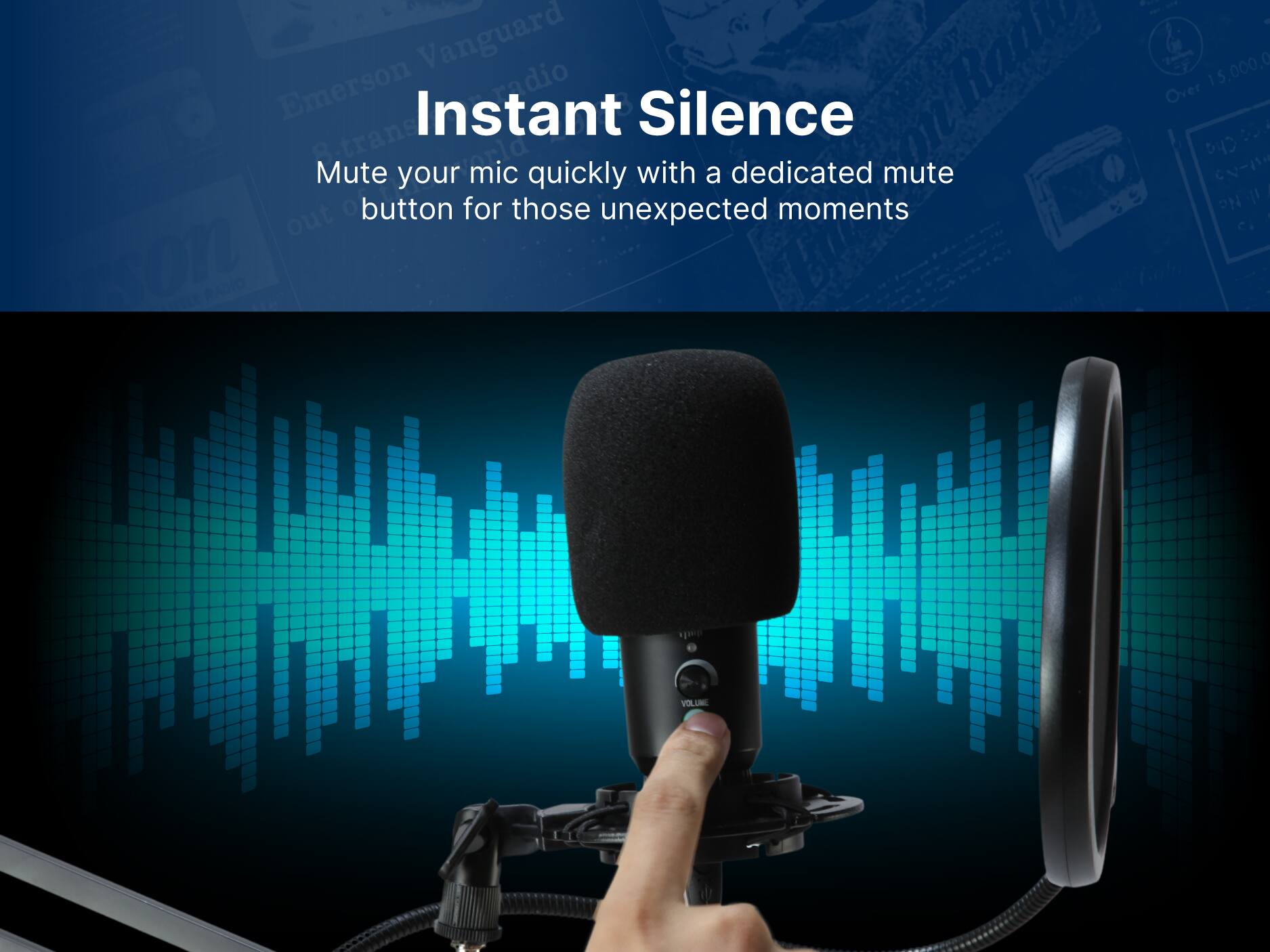 Instant Silence, Mute your mic quickly with a dedicated mute button for those unexpected moments