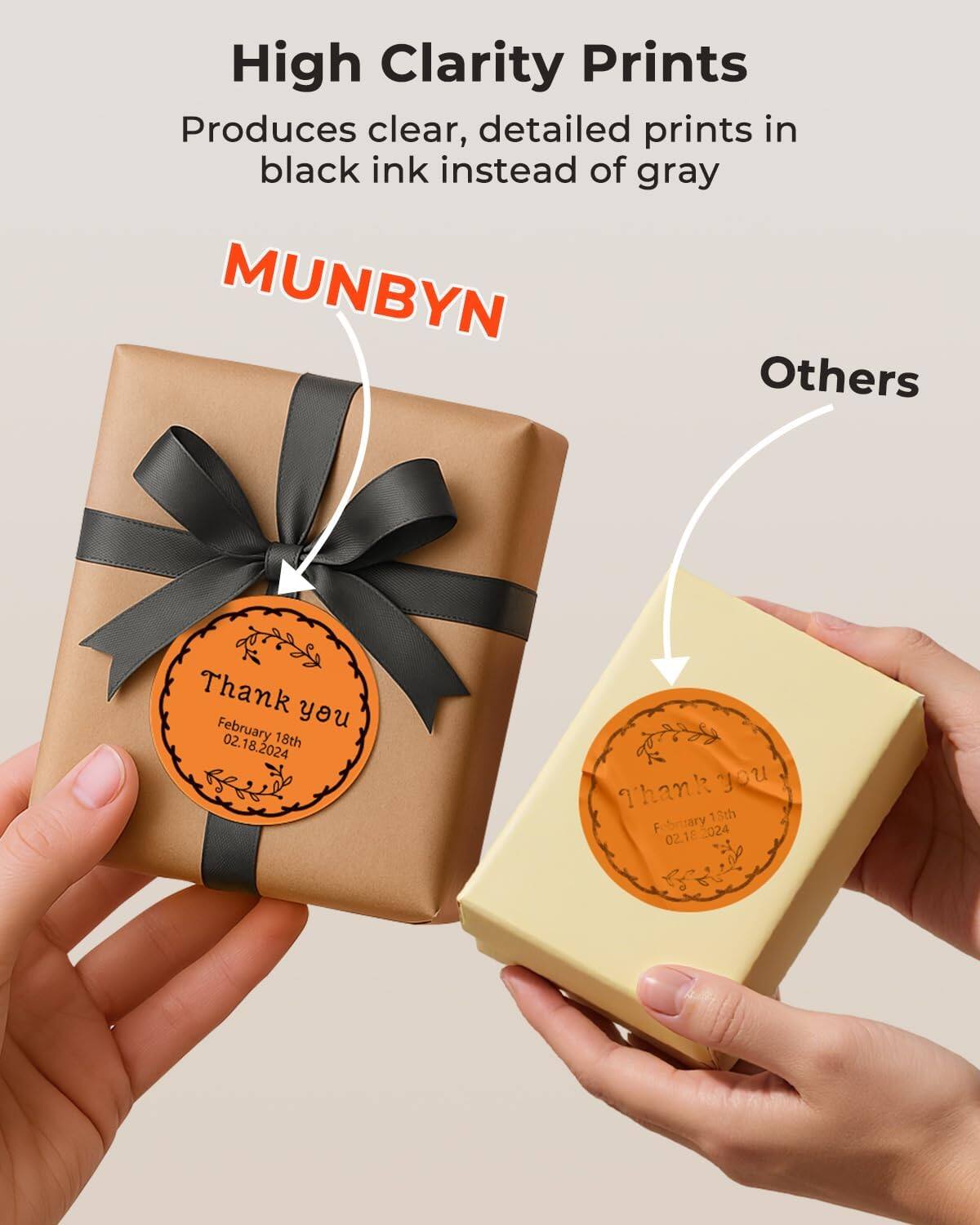 High Clarity Prints  
Produces clear, detailed prints in black ink instead of gray  

MUNBYN  

Others  

Thank you  
February 18th  
02.18.2024  

Thank you  
February 18th  
02.18.2024