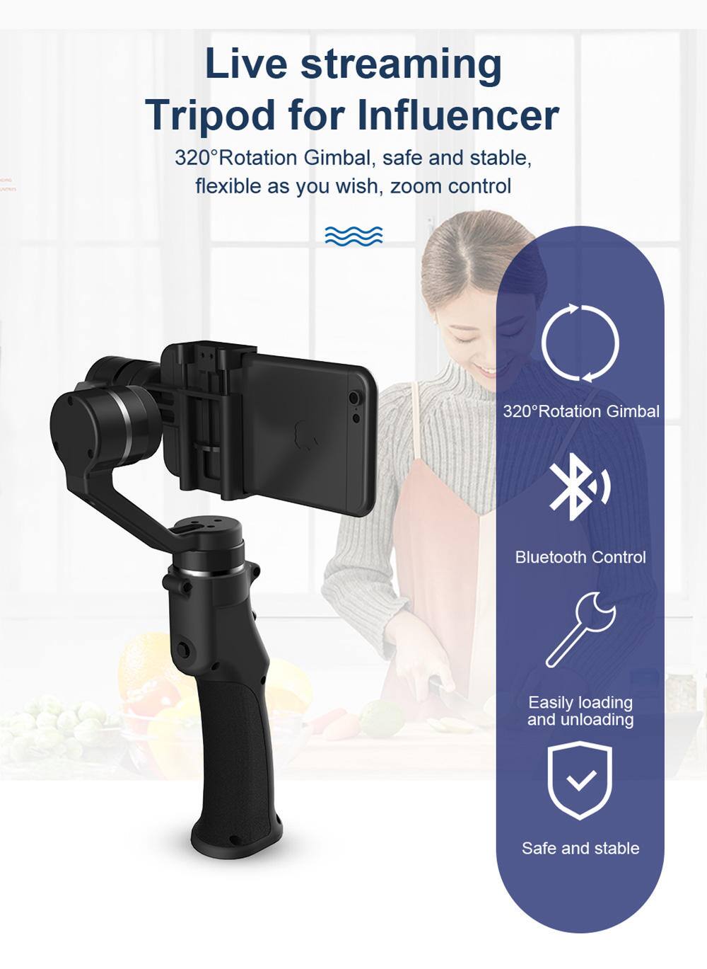 Live streaming Tripod for Influencer  
320° Rotation Gimbal, safe and stable, flexible as you wish, zoom control  
320° Rotation Gimbal  
Bluetooth Control  
Easily loading and unloading  
Safe and stable