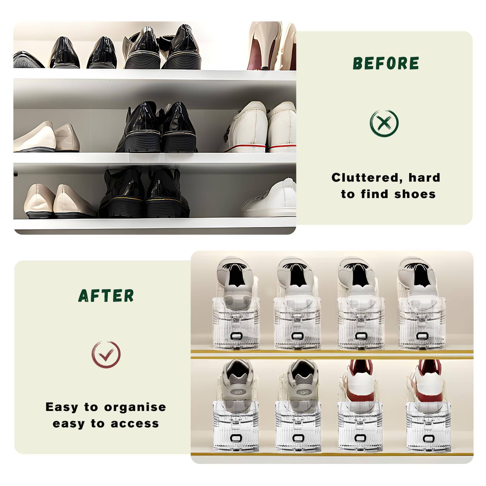 **BEFORE**  
Cluttered, hard to find shoes

**AFTER**  
Easy to organise, easy to access