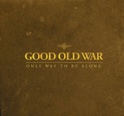 Good Old War - Only Way to Be Alone   - COMPACT DISCS [CD] price history on PriceWatchPro
