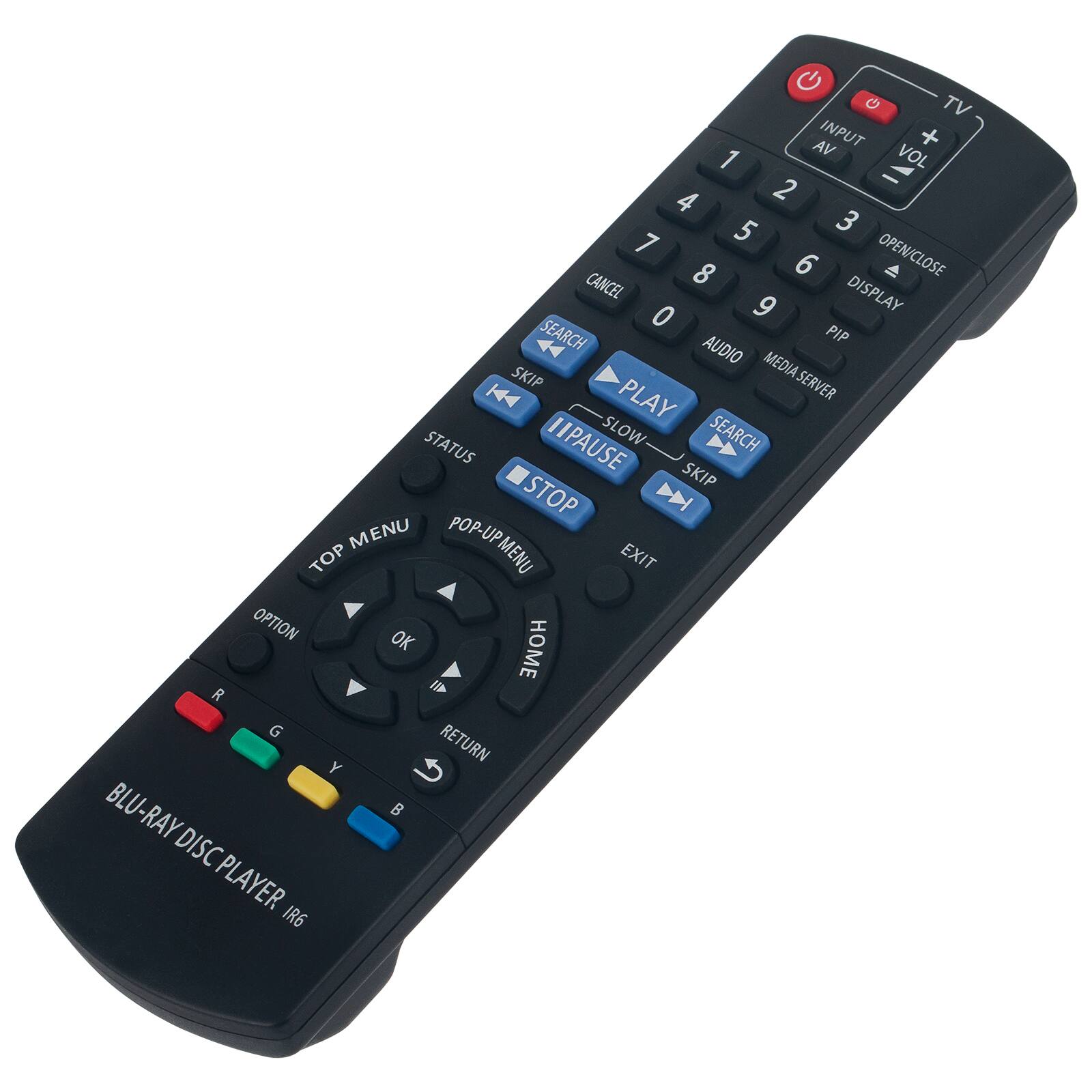 G TV VA INPUT + 1 VOL - 4 2 5 3 7 OPEN/CLOSE 8 6 CANCEL DISPLAY 0 9 SEARCH PIP AUDIO MEDIA SKIP SERVER PLAY STATUS PAUSE SLOW SEARCH SKIP STOP D MENU POP-UP MENU POP-UP TOP MENU EXIT OPTION OK HOME R G RETURN Y BLU-RAY DISC PLAYER IR6