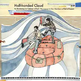Half-Handed Cloud - Stowaways In Cabinets Of Surf, We Live-out In Our Members Of Kind Rebirth - VINYL LP