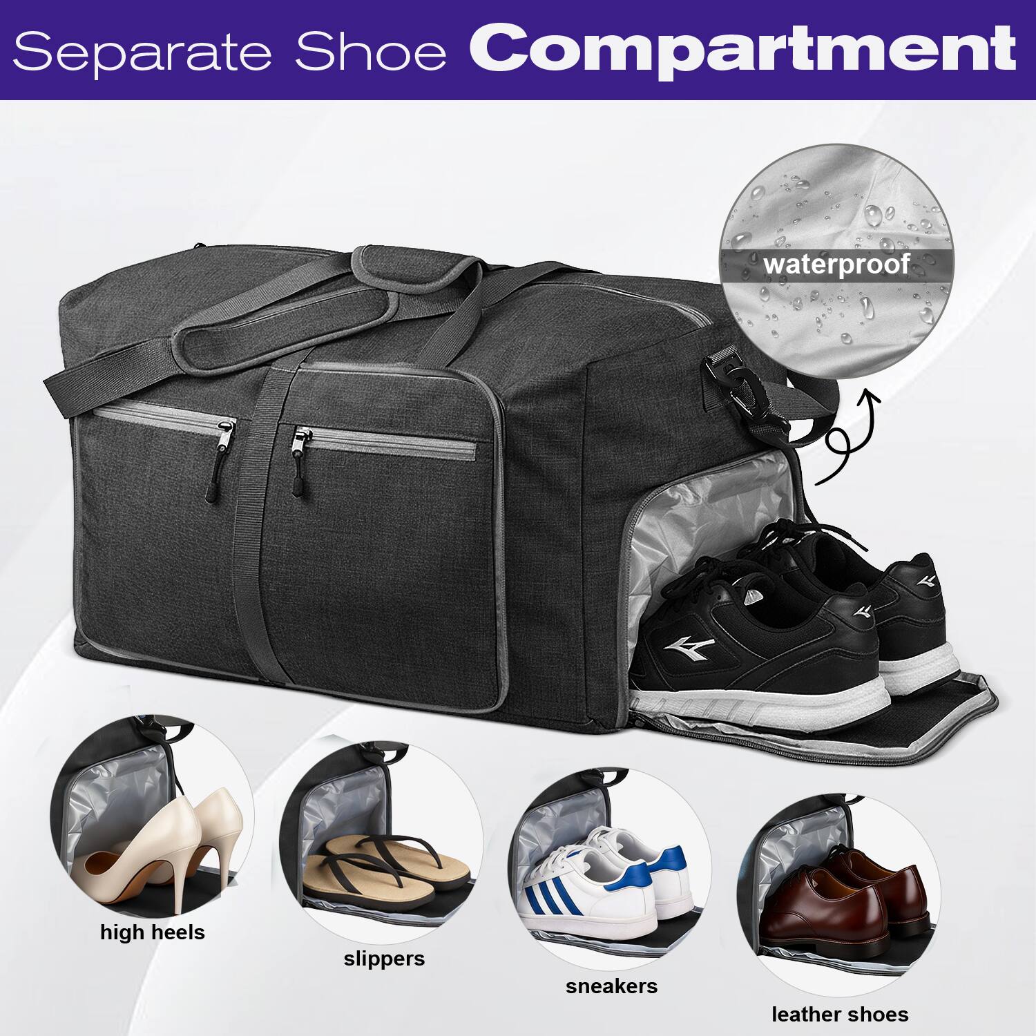 Separate Shoe Compartment

- Waterproof
- High heels
- Slippers
- Sneakers
- Leather shoes