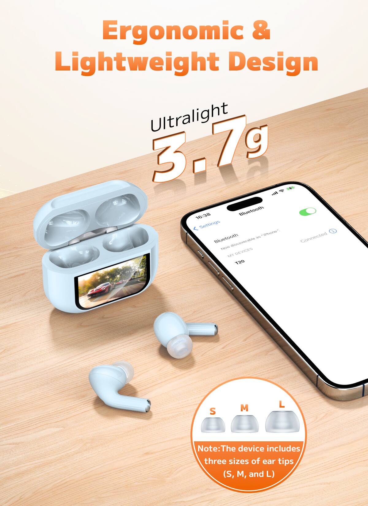 Ergonomic & Lightweight Design  
Ultralight 3.7g  

Bluetooth Settings  
- Bluetooth as Connected  
- Discoverable  
- MY DEVICES  
- T20  

Note: The device includes three sizes of ear tips (S, M, and L)
