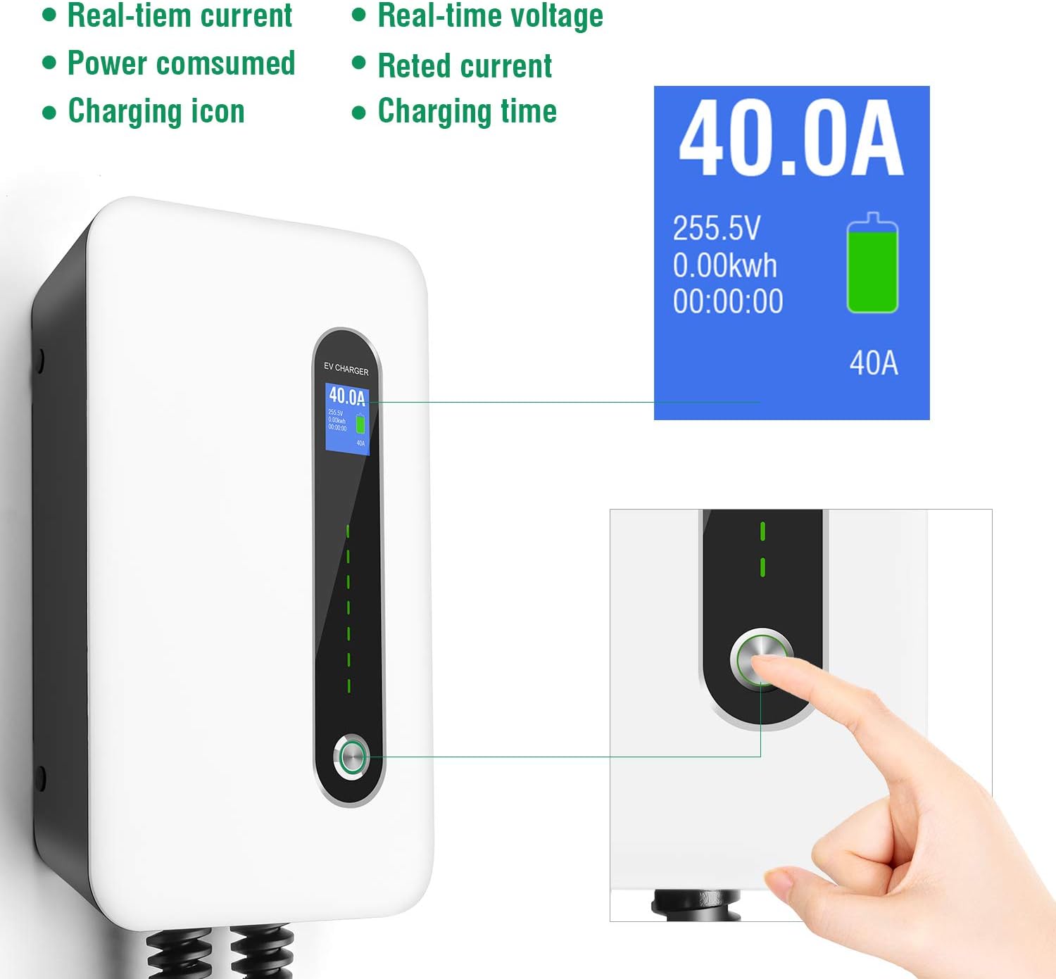 Real-time current  
Power consumed  
Charging icon  

Real-time voltage  
Reted current  
Charging time  

40.0A  
255.5V  
0.00kwh  
00:00:00  

EV CHARGER  
40.0A