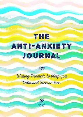 The Anti-Anxiety Journal
Writing Prompts to Keep You Calm and Stress-Free
Chartwell Books