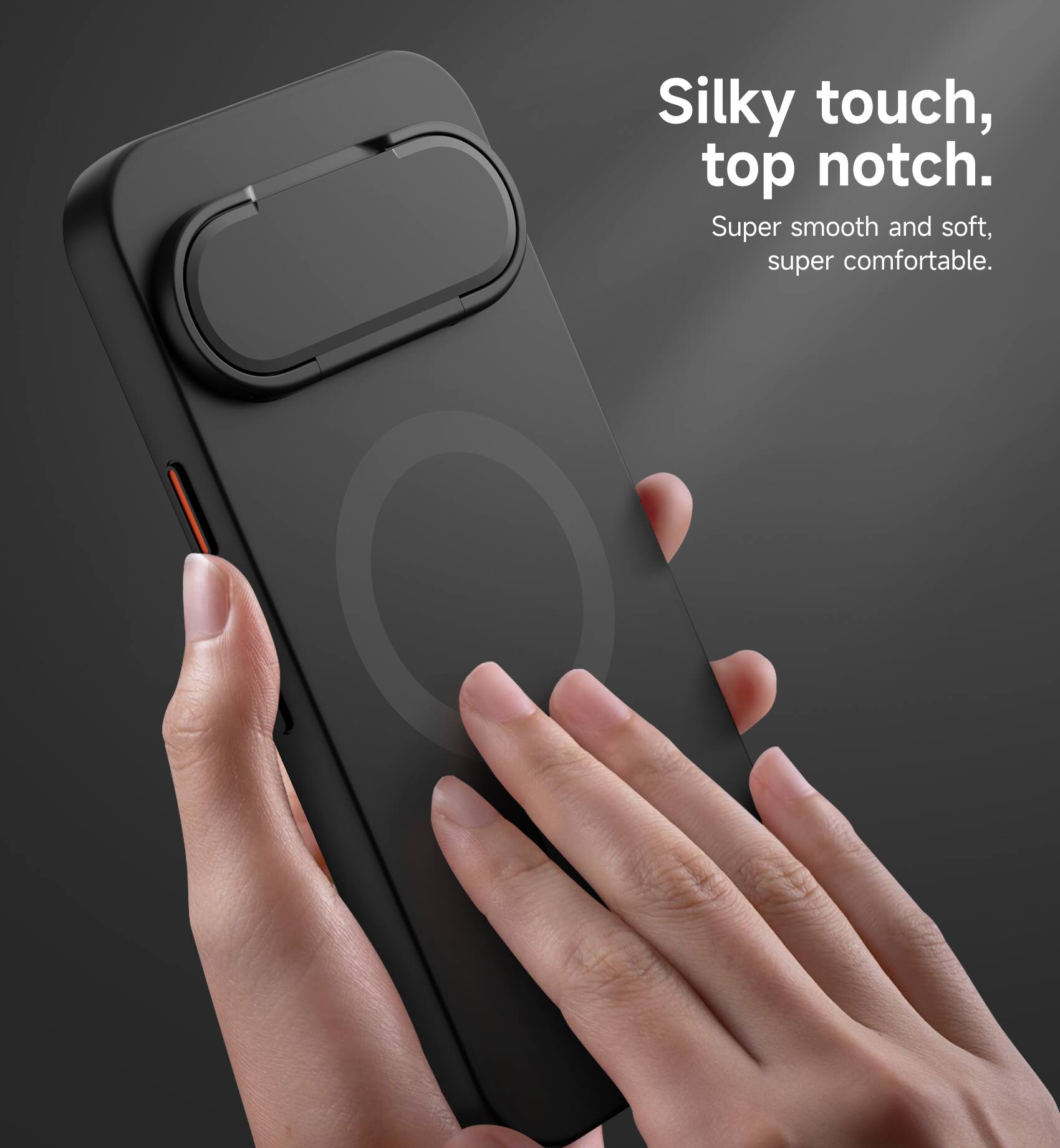 Silky touch, top notch.  
Super smooth and soft, super comfortable.