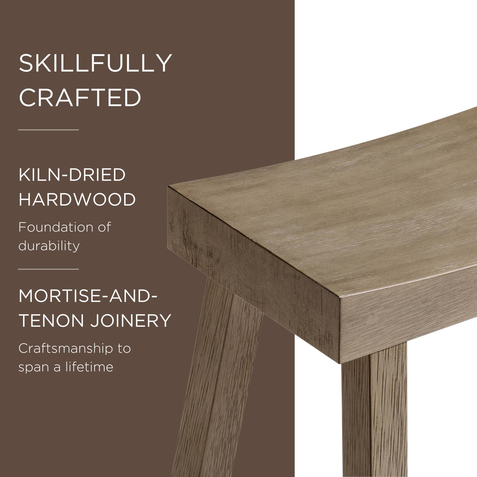 SKILLFULLY CRAFTED

KILN-DRIED HARDWOOD  
Foundation of durability

MORTISE-AND-TENON JOINERY  
Craftsmanship to span a lifetime