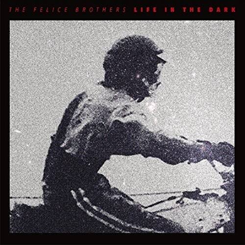 The Felice Brothers - Life In The Dark   - COMPACT DISCS [CD] price history on PriceWatchPro