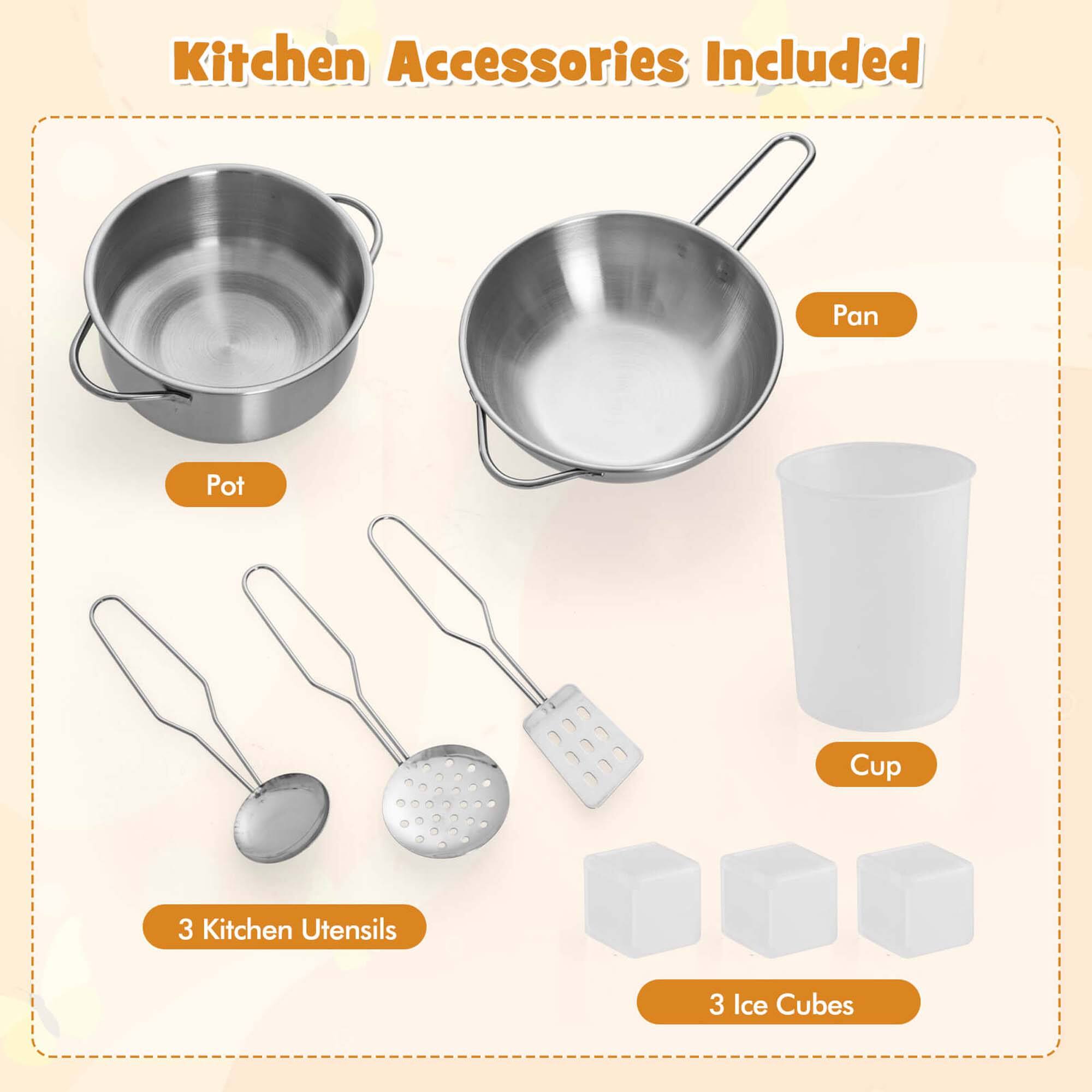 Kitchen Accessories Included

- Pot
- Pan
- Cup
- 3 Kitchen Utensils
- 3 Ice Cubes