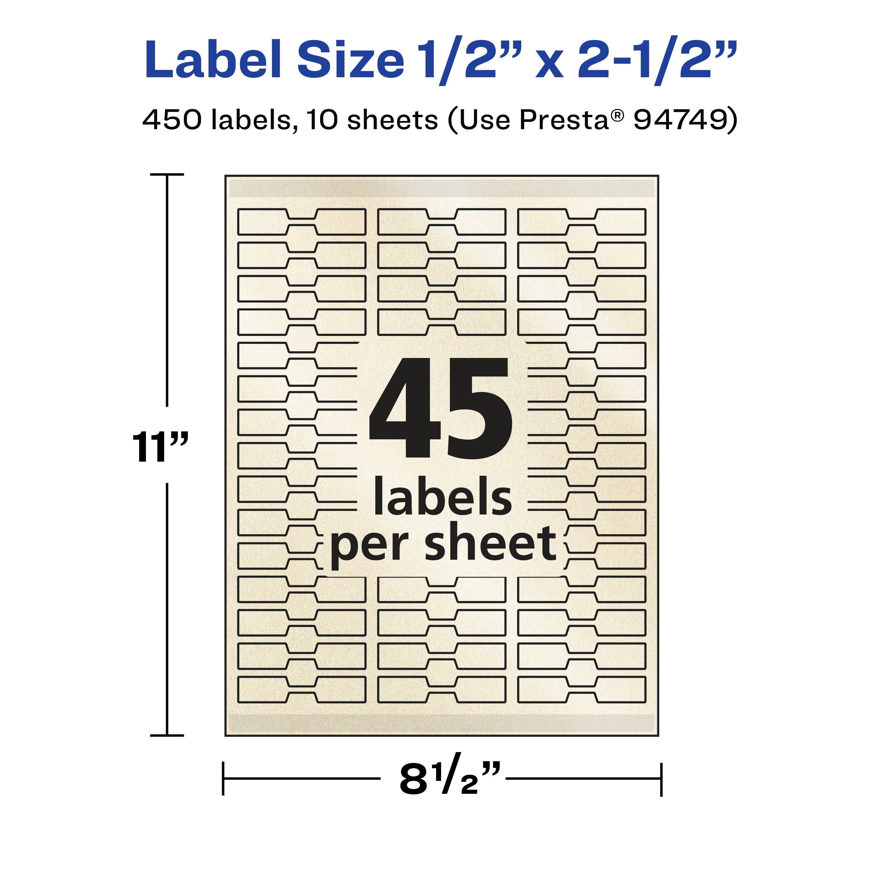 Label Size 1/2" x 2-1/2"  
450 labels, 10 sheets (Use Presta® 94749)  
45 labels per sheet  
11" x 8-1/2"