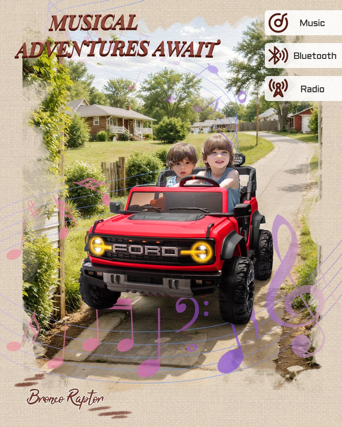 MUSICAL ADVENTURES AWAIT  
Music Bluetooth Radio  
FORD  
8545SESESS  
Bronco Raptor