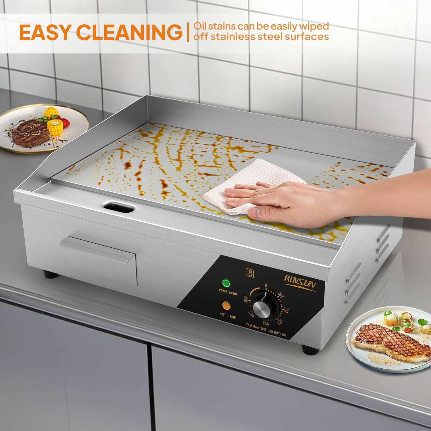 EASY CLEANING  
Oil stains can be easily wiped off stainless steel surfaces