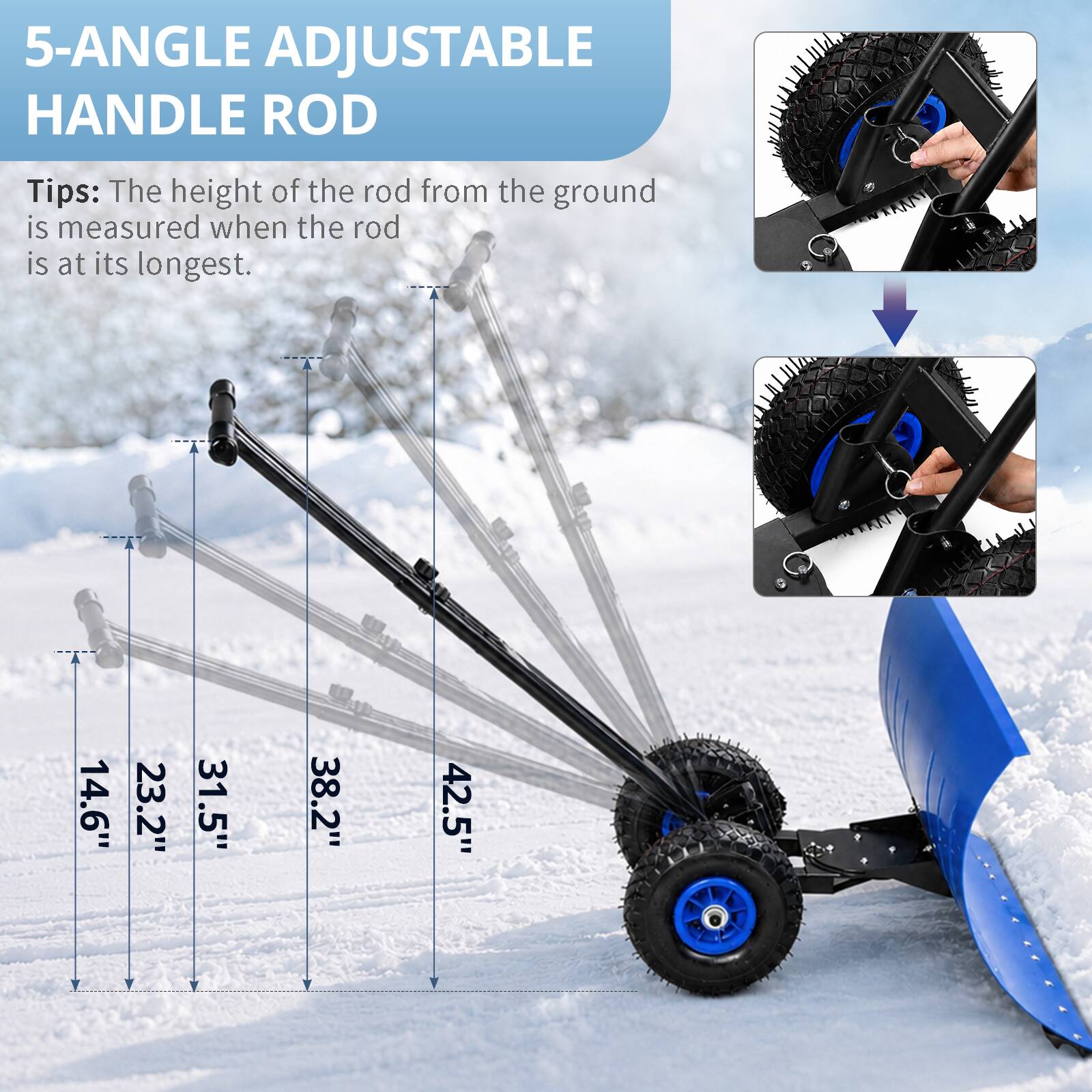 5-ANGLE ADJUSTABLE HANDLE ROD

Tips: The height of the rod from the ground is measured when the rod is at its longest.

14.6"
23.2"
31.5"
38.2"
42.5"