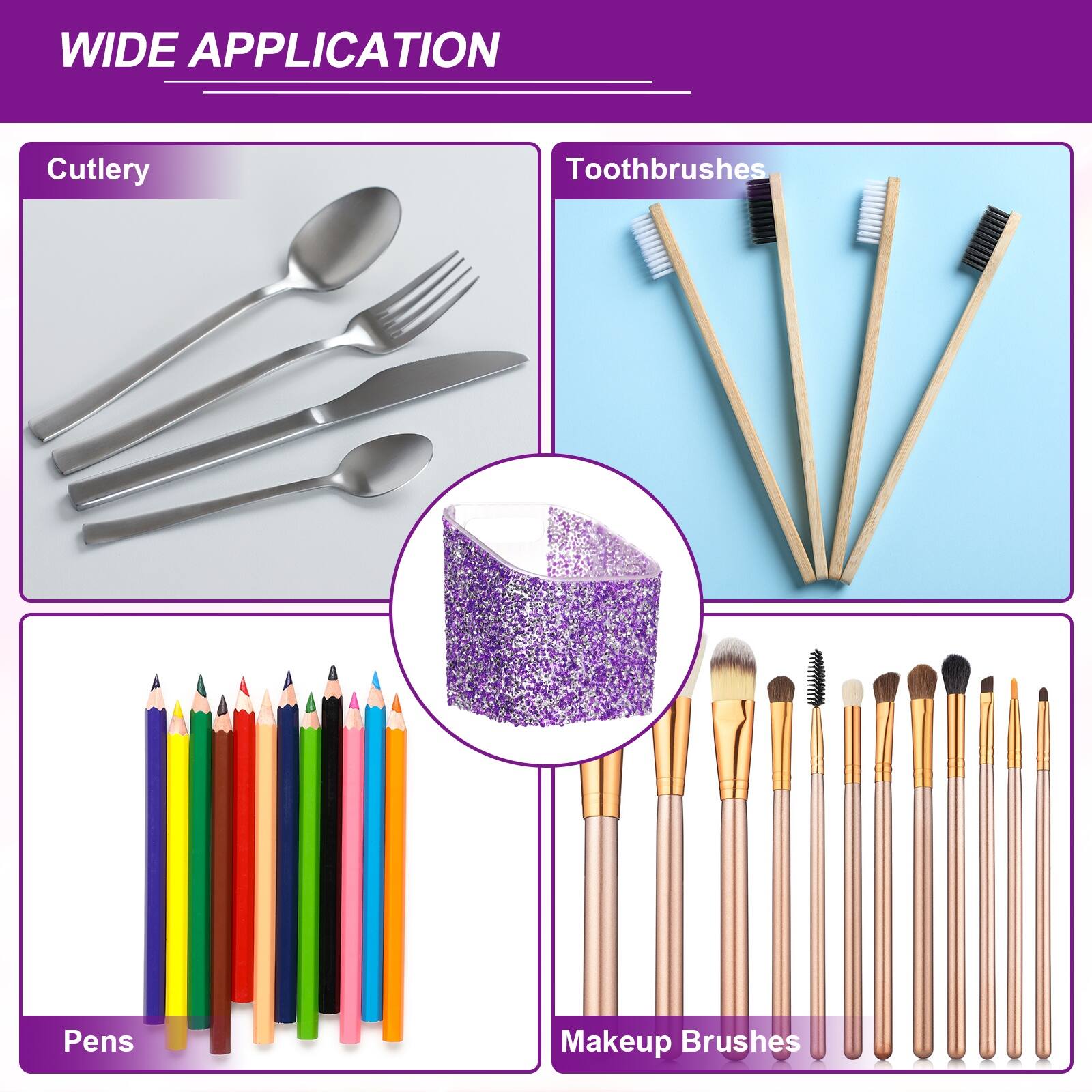 WIDE APPLICATION

- Cutlery
- Toothbrushes
- Pens
- Makeup Brushes