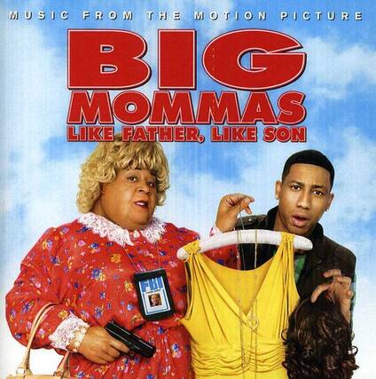 MUSIC FROM THE MOTION PICTURE
BIG MOMMAS
LIKE FATHER, LIKE SON