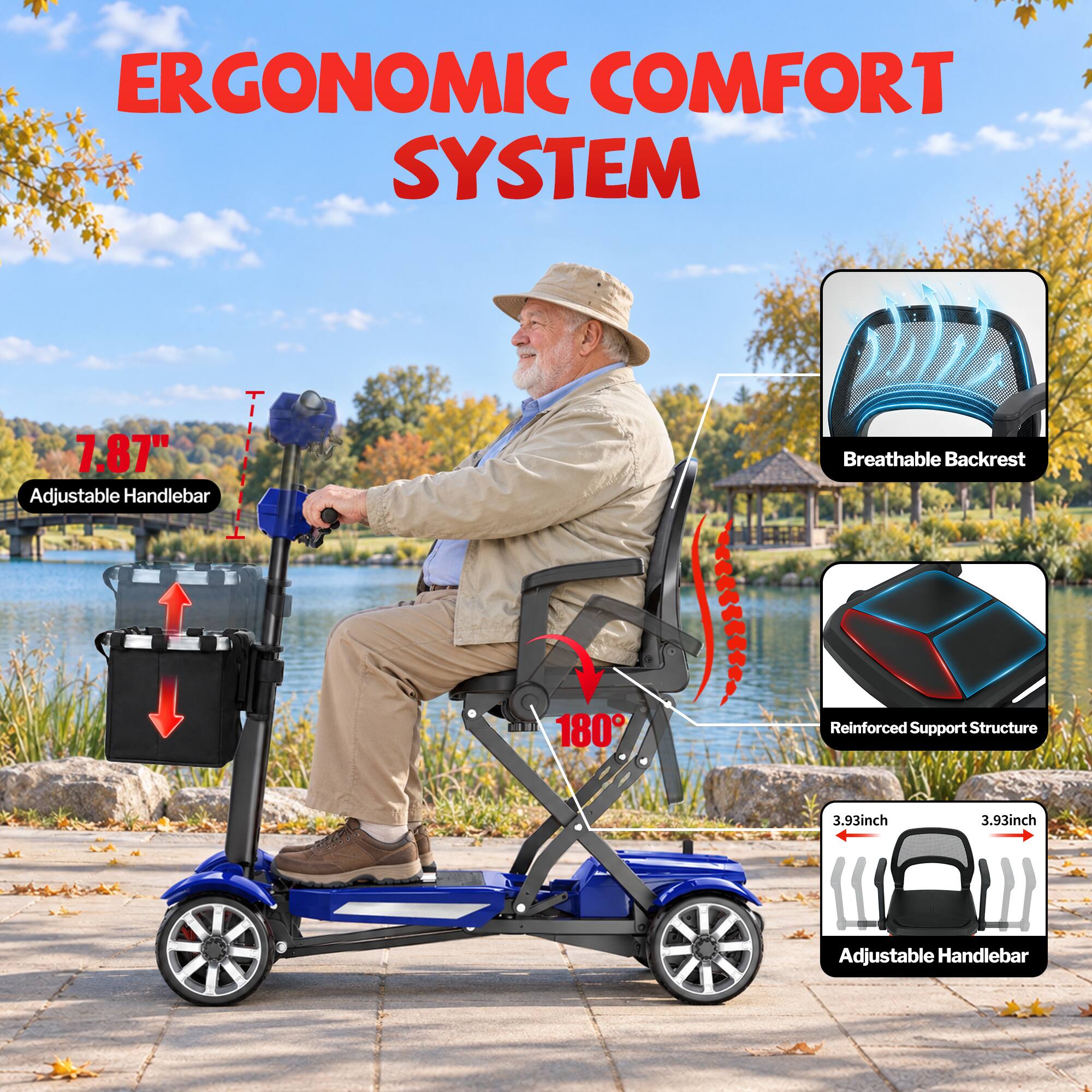 ERGONOMIC COMFORT SYSTEM

7.87" Adjustable Handlebar
Breathable Backrest
180°
Reinforced Support Structure
3.93inch
3.93inch
Adjustable Handlebar