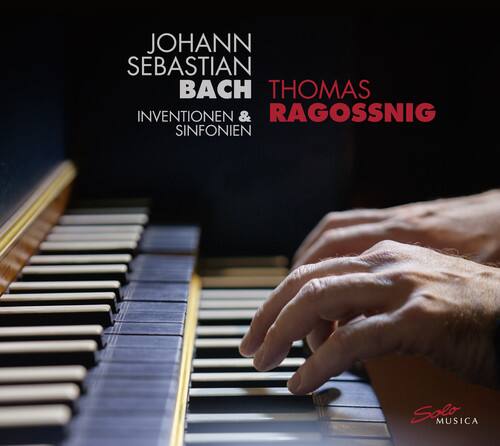JOHANN SEBASTIAN BACH  
THOMAS RAGOSNIG  
INVENTIONEN & SINFONIEN  

Solo Musica