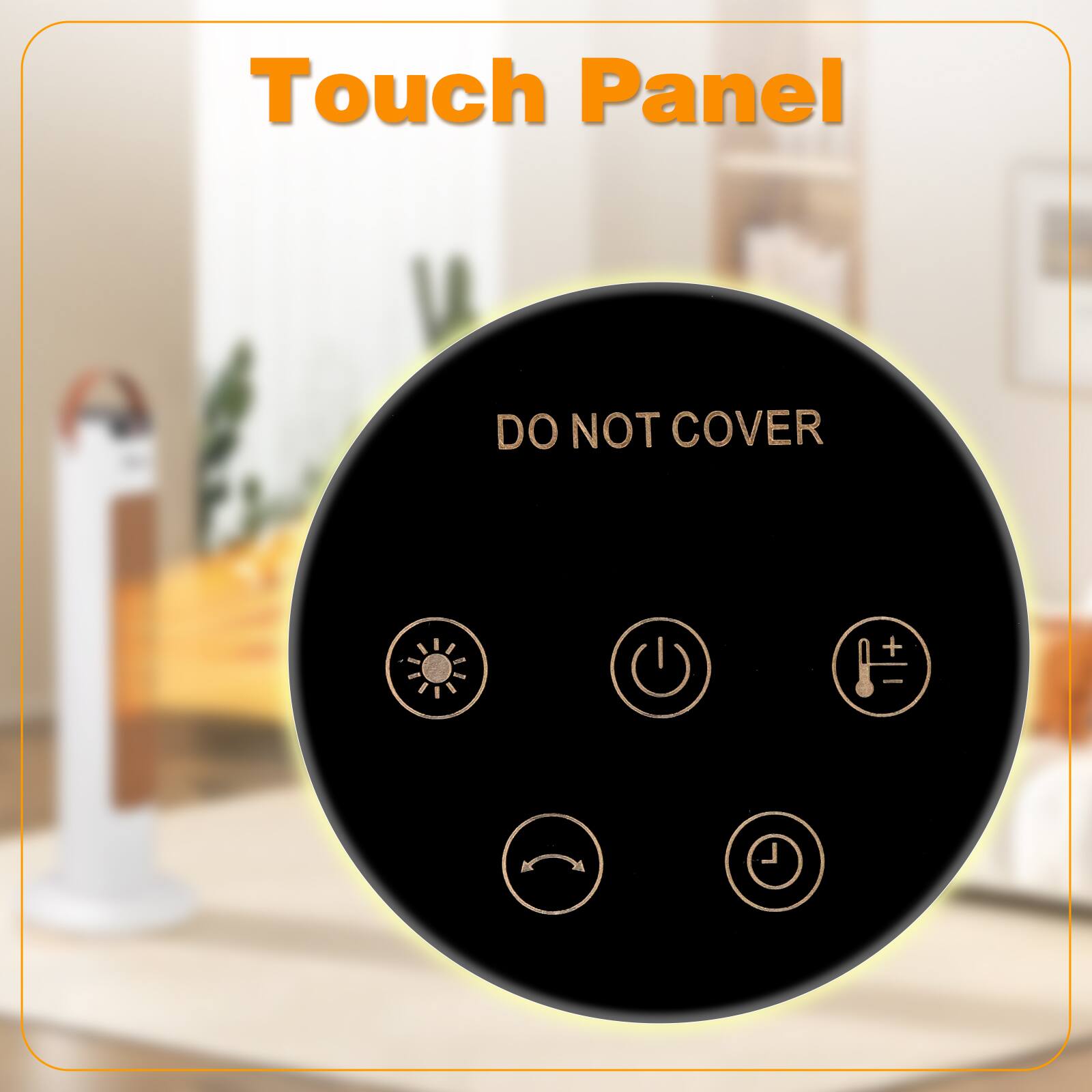 Touch Panel

DO NOT COVER