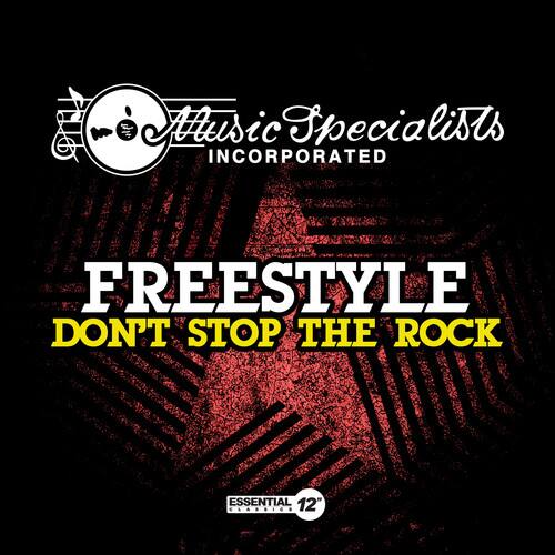 Music Specialists INCORPORATED  
FREESTYLE  
DON'T STOP THE ROCK  
ESSENTIAL 12"