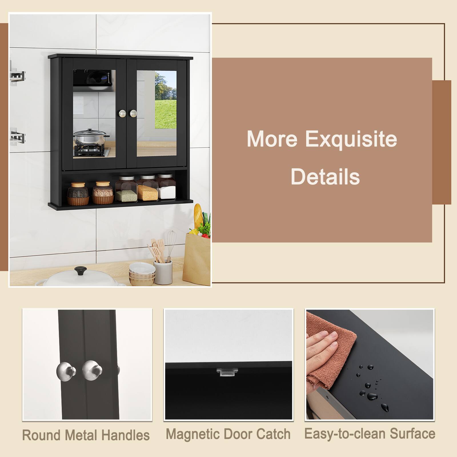 More Exquisite Details

- Round Metal Handles
- Magnetic Door Catch
- Easy-to-clean Surface