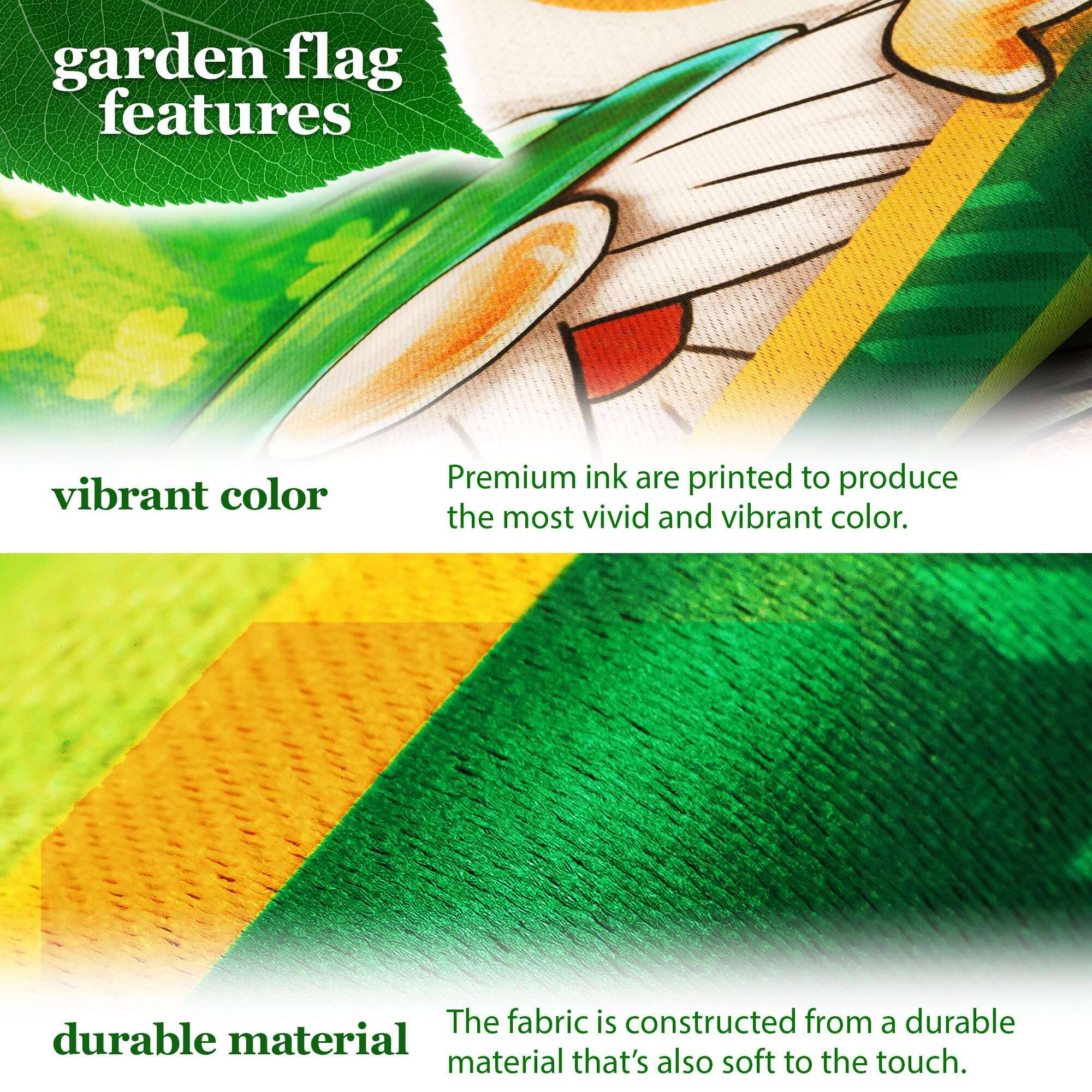 garden flag features

vibrant color  
Premium ink are printed to produce the most vivid and vibrant color.

durable material  
The fabric is constructed from a durable material that's also soft to the touch.