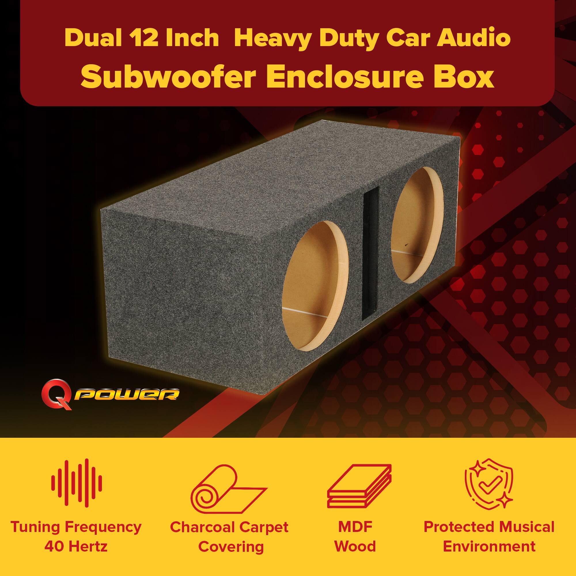 Dual 12 Inch Heavy Duty Car Audio Subwoofer Enclosure Box

Q POWER

Tuning Frequency: 40 Hertz
Charcoal Carpet Covering
MDF Wood
Protected Musical Environment