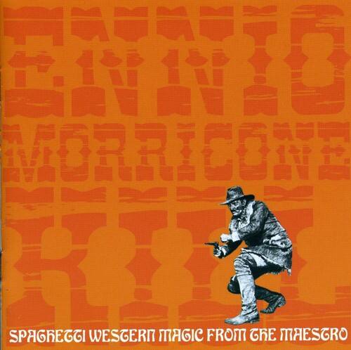 Of MORRICONE SPAGHETTI WESTERN MAGIC FROM THE MAESTRO